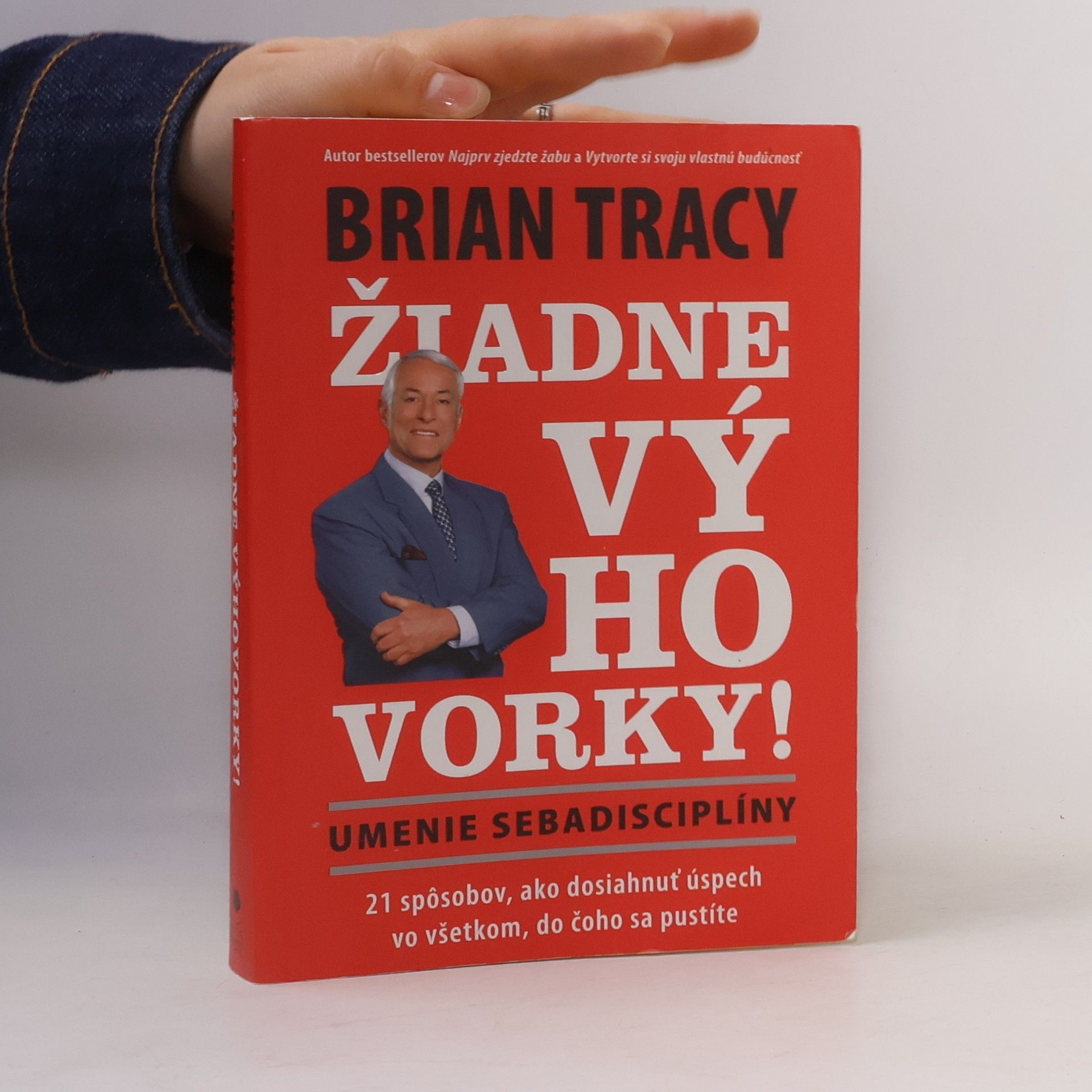 Brian Tracy Žiadne výhovorky! Umenie sebadisciplíny