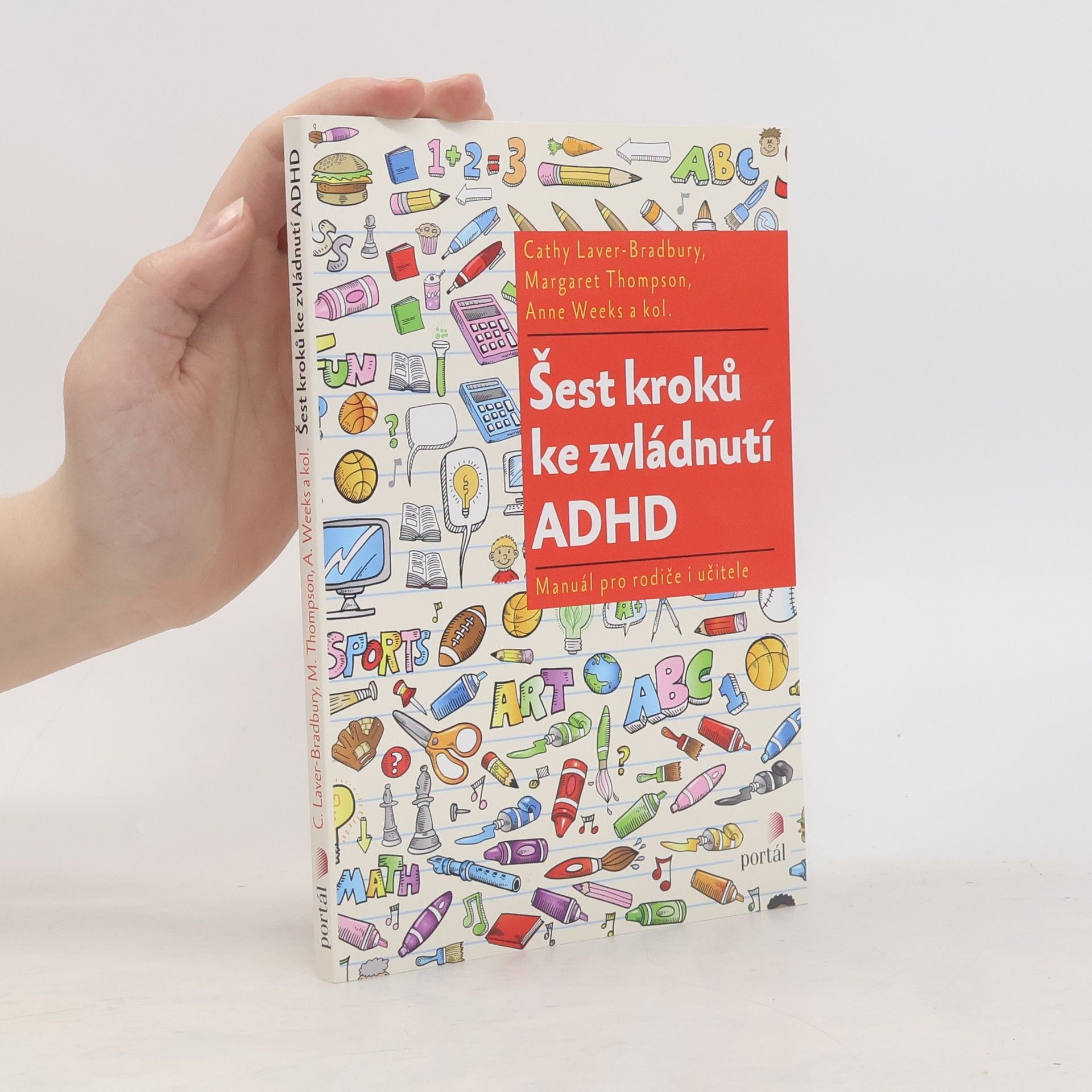 Cathy Laver-Bradbury Šest kroků ke zvládnutí ADHD. Manuál pro rodiče i učitele
