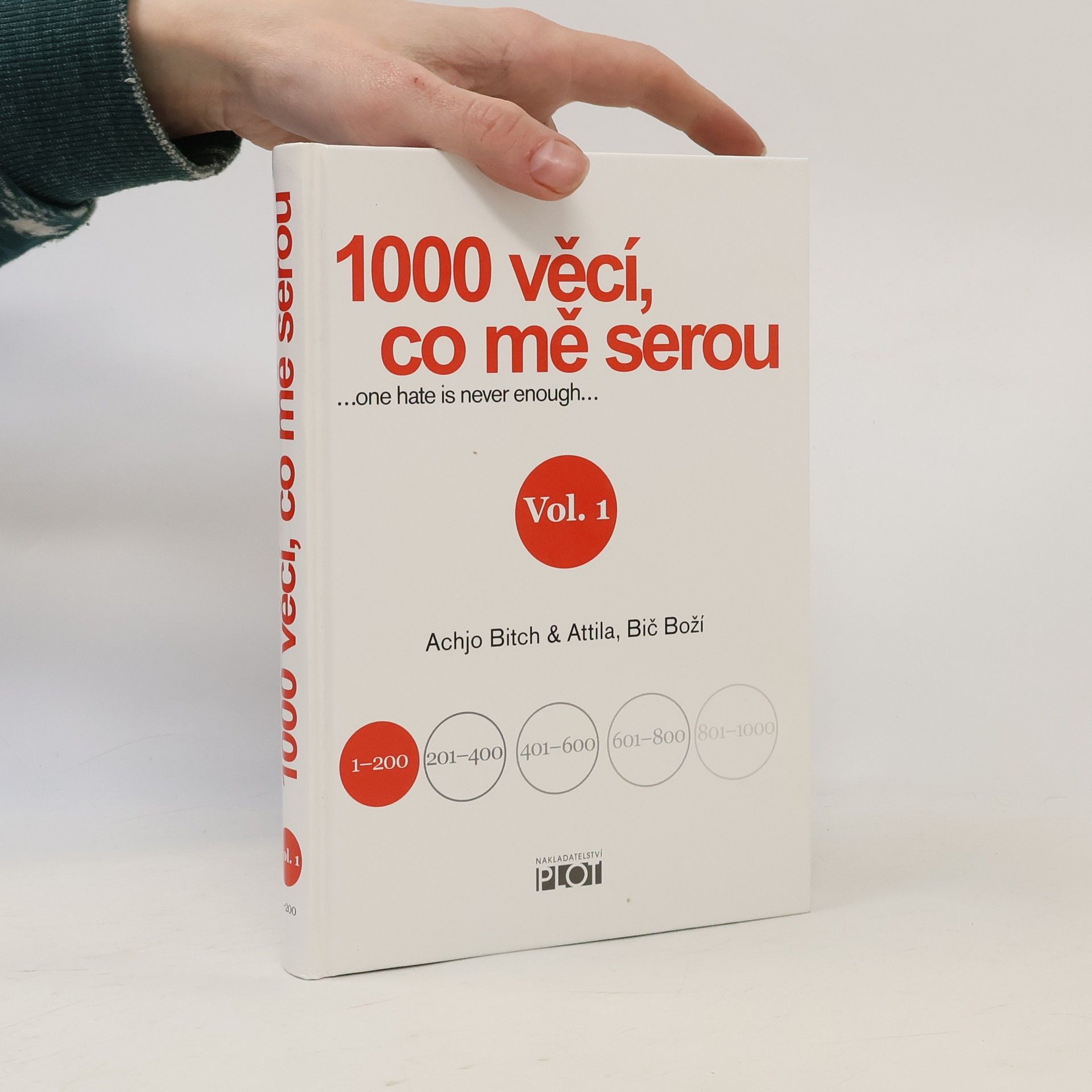Bič Boží Attila 1000 věcí, co mě serou ...One Hate is Never Enough... vol.1