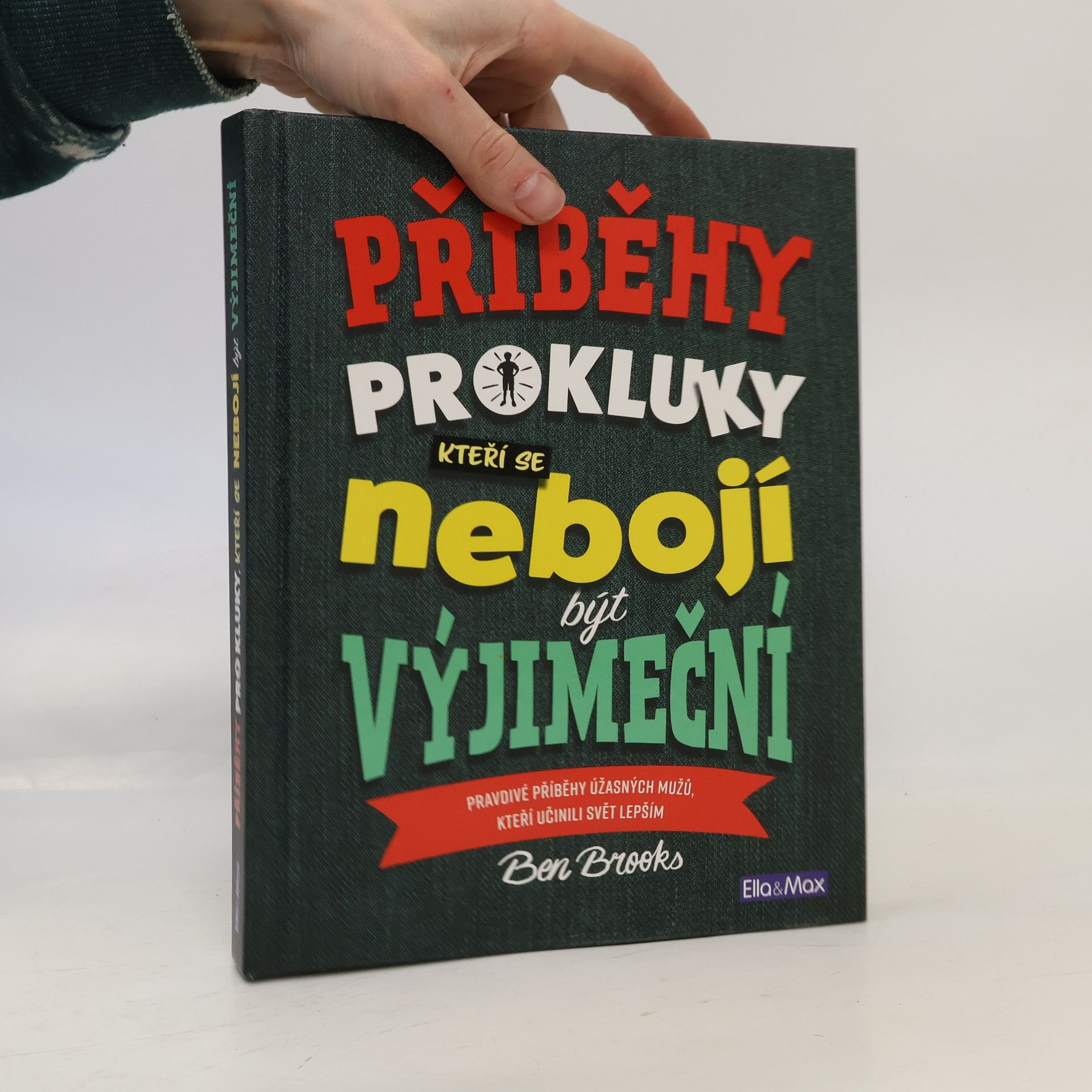 Ben Brooks Příběhy pro kluky, kteří se nebojí být výjimeční