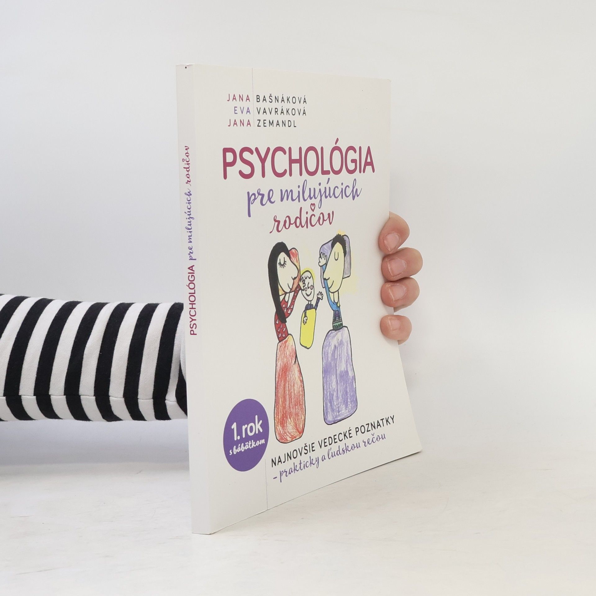Jana Zemandl Psychológia pre milujúcich rodičov: Najnovšie vedecké poznatky, prakticky a ĺudskou rečou