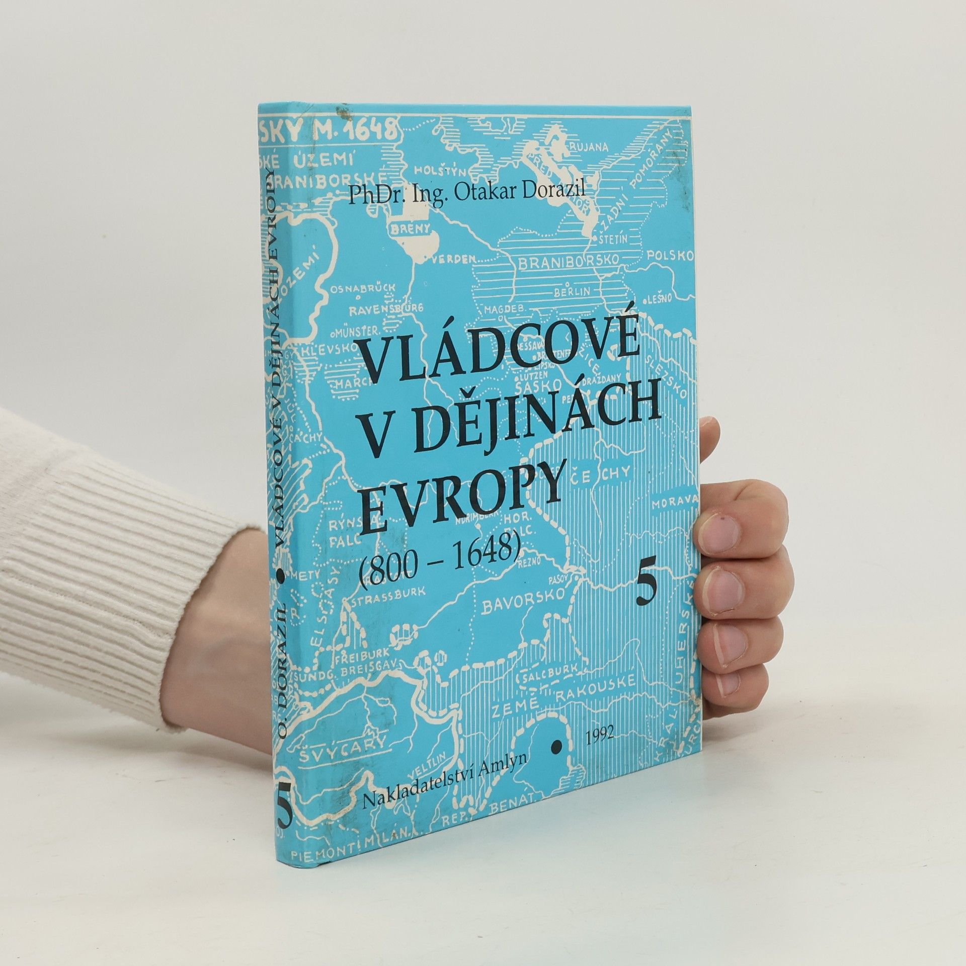 Otakar Dorazil Vládcové v dějinách Evropy 1-5