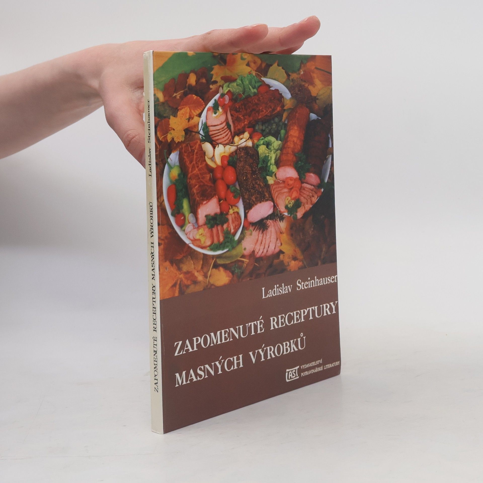 Ladislav Steinhauser Zapomenuté receptury masných výrobků