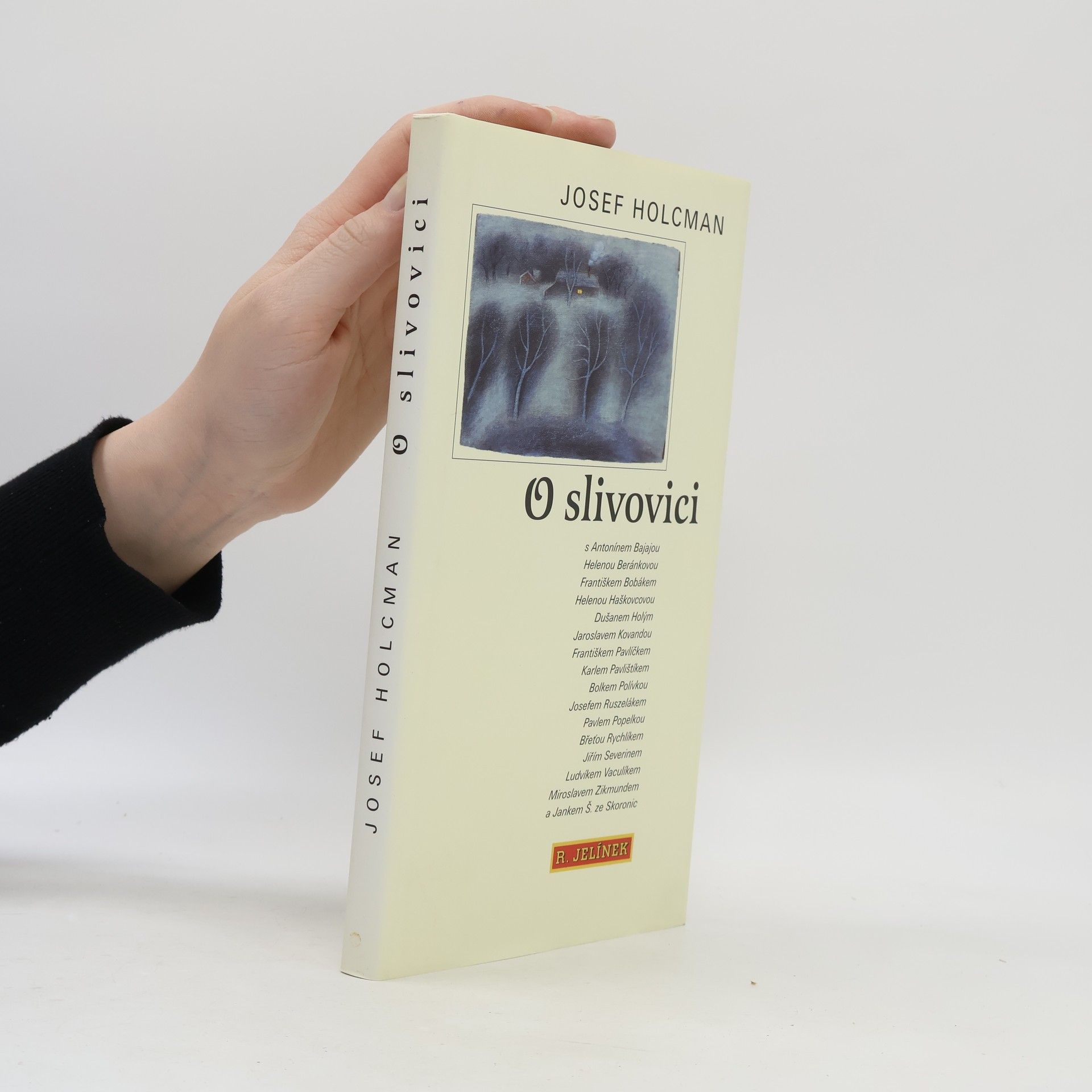 O slivovici: S Antonínem Bajajou ... [et al.]