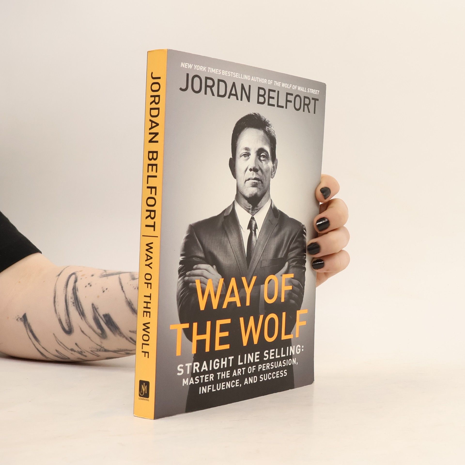 Jordan Belfort Way of the Wolf : Straight Line Selling