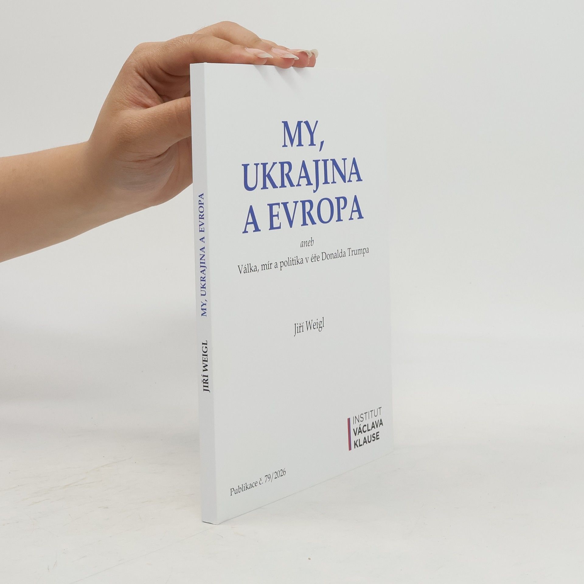 Jiří Weigl My, Ukrajina a Evropa