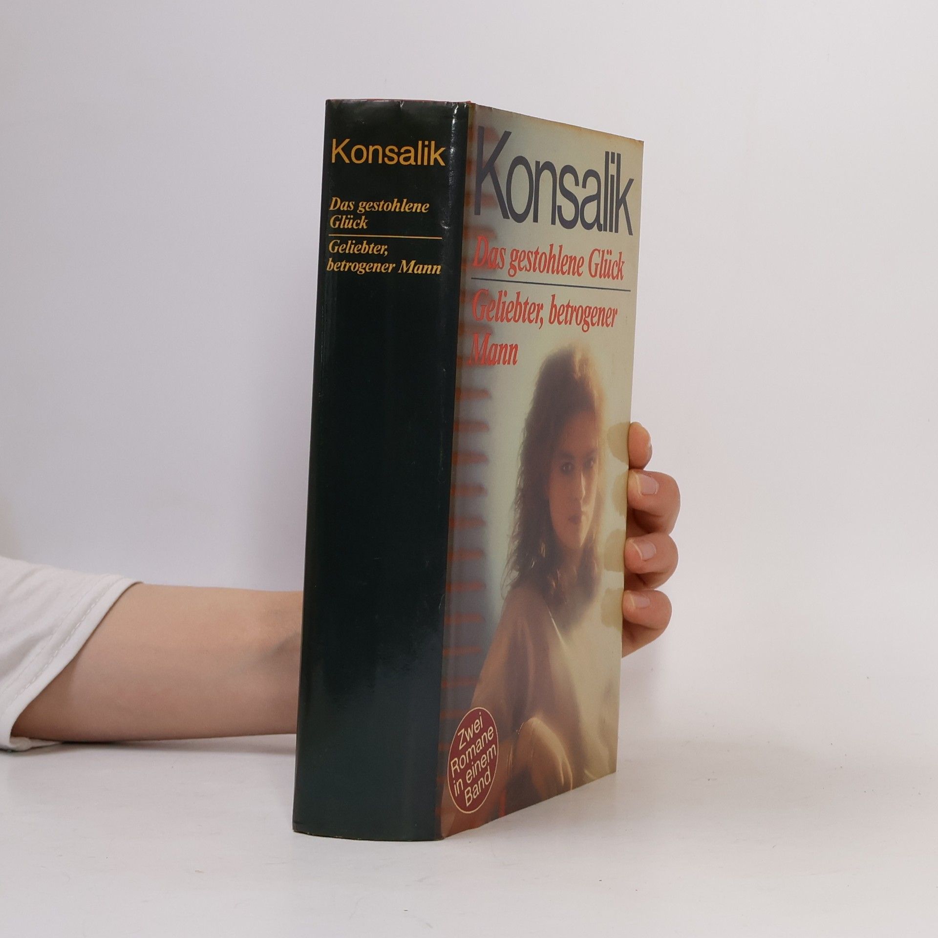 Heinz G. Konsalik Das gestohlene Glück. Gliebter, betrogener Mann