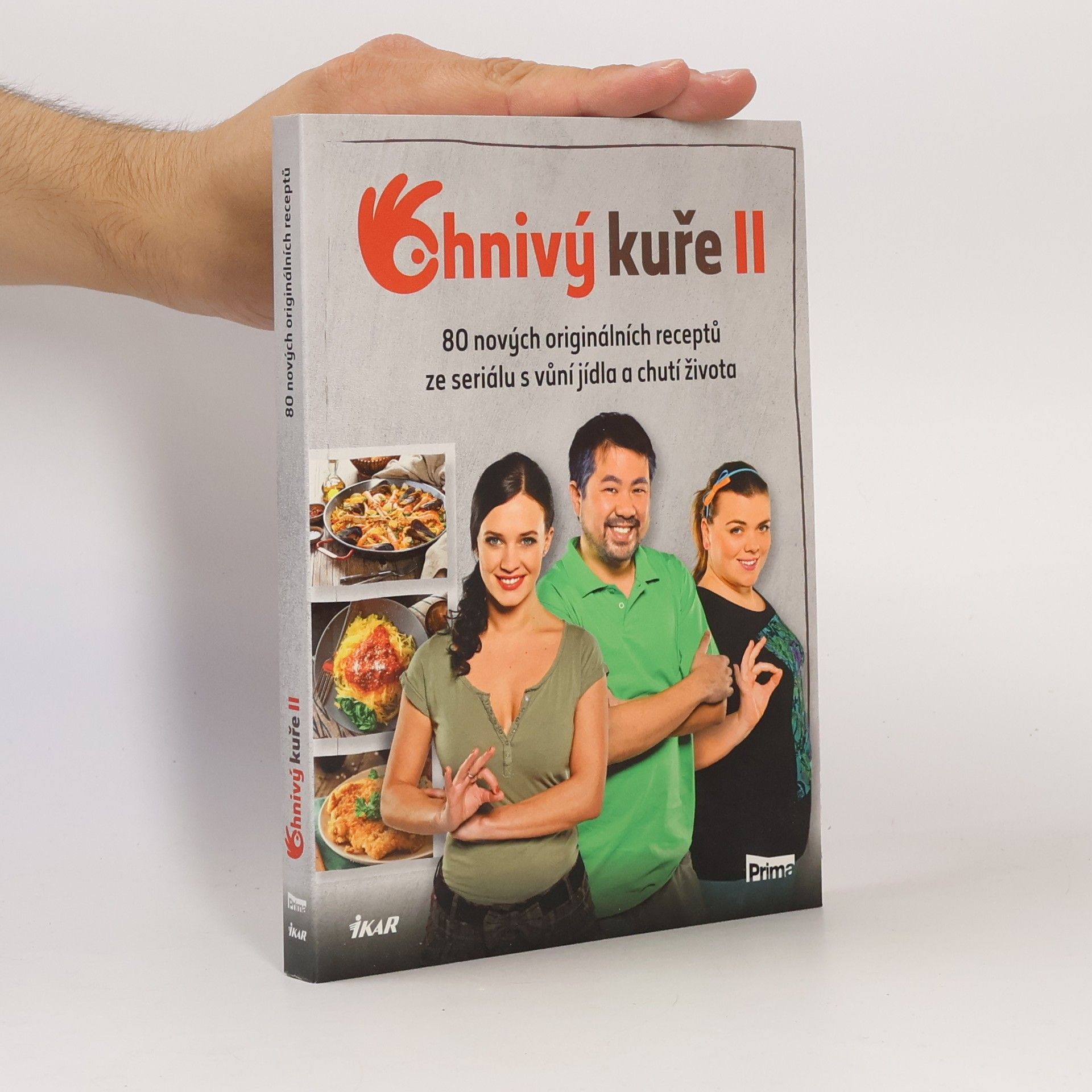 Autores varios Ohnivý kuře II. 80 nových originálních receptů ze seriálu s vůní jídla a chutí života