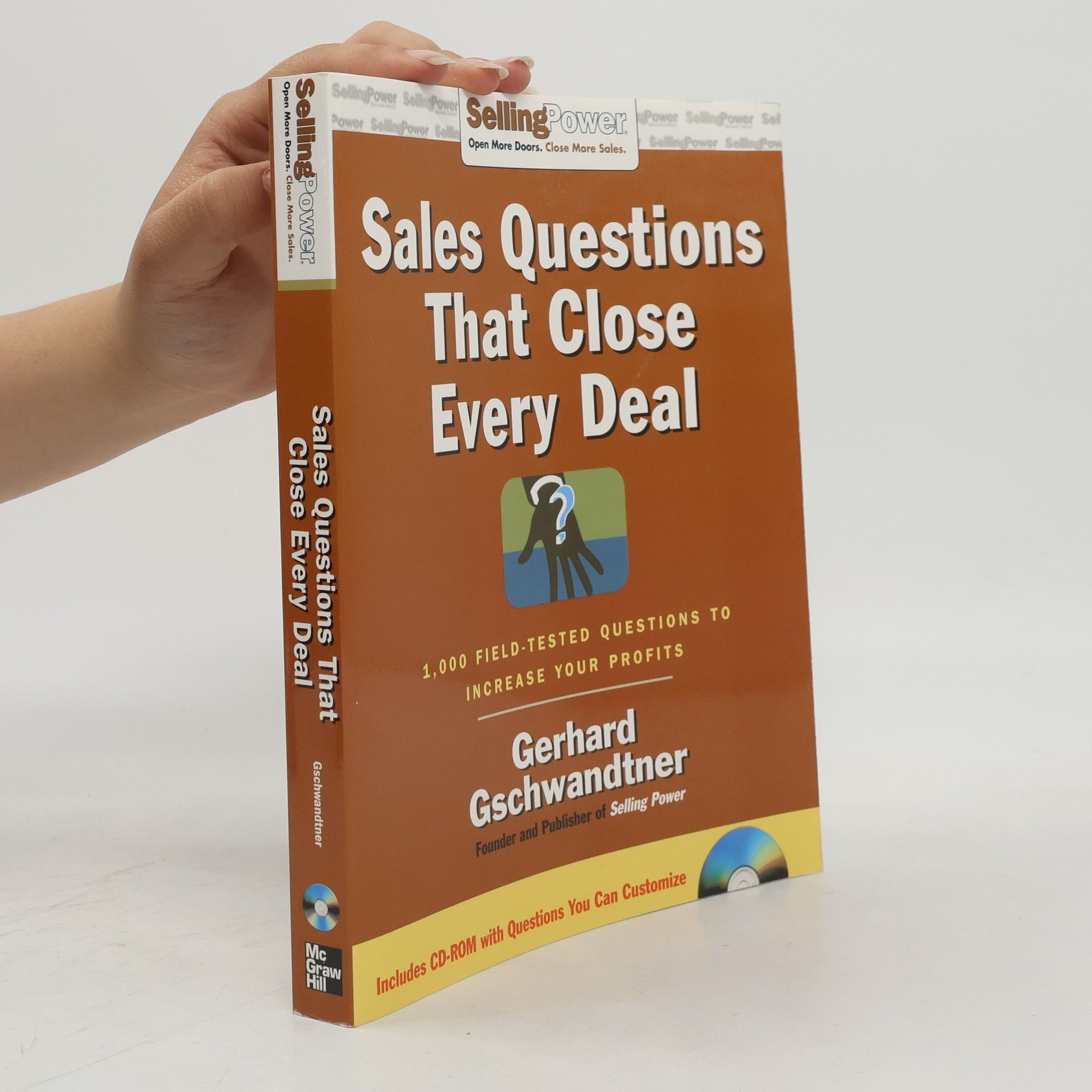 Gerhard Gschwandtner SellingPower Library: Sales Questions That Close Every Deal