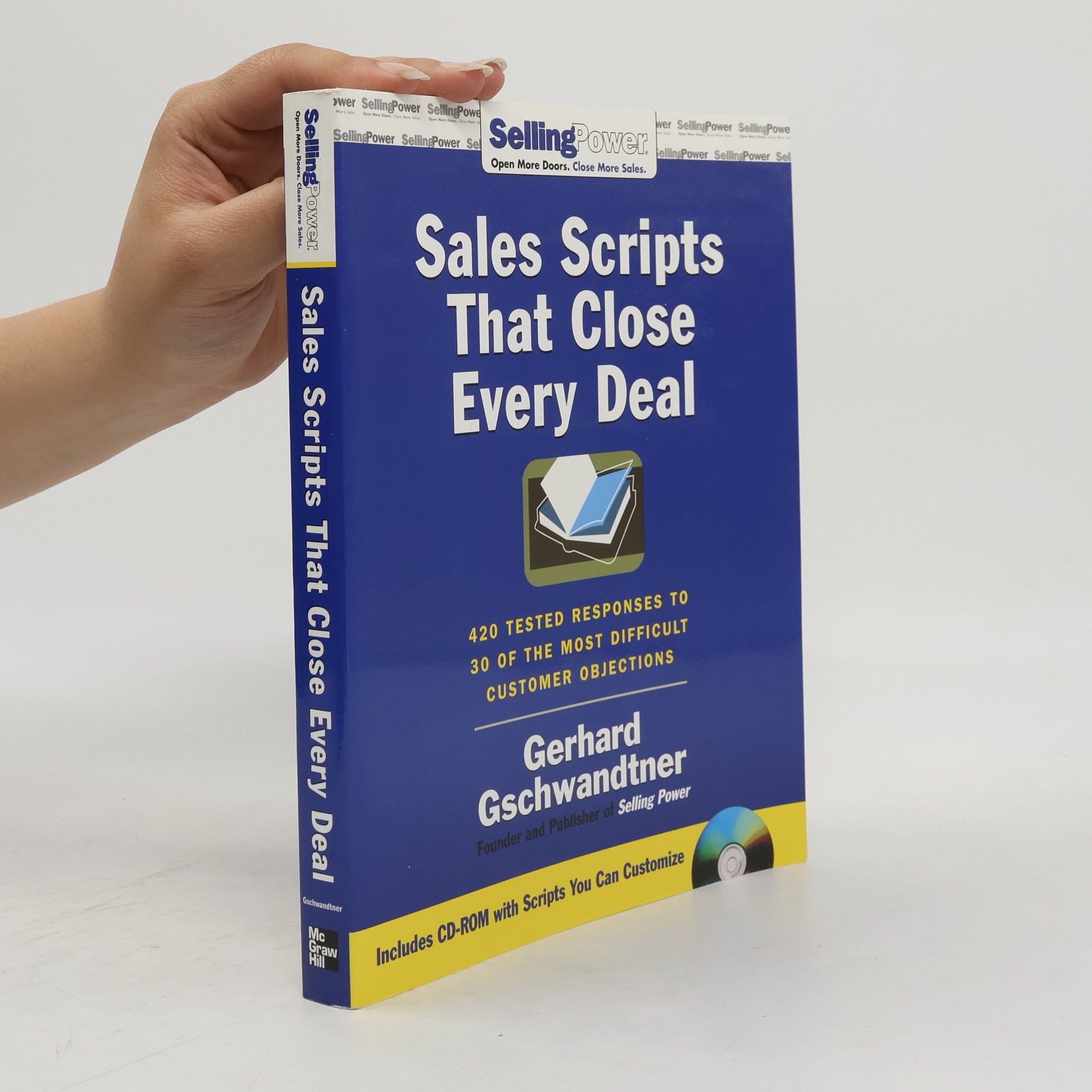 Autorenkollektiv Sales Scripts That Close Every Deal: 420 Tested Responses to 30 of the Most Difficult Customer Objections