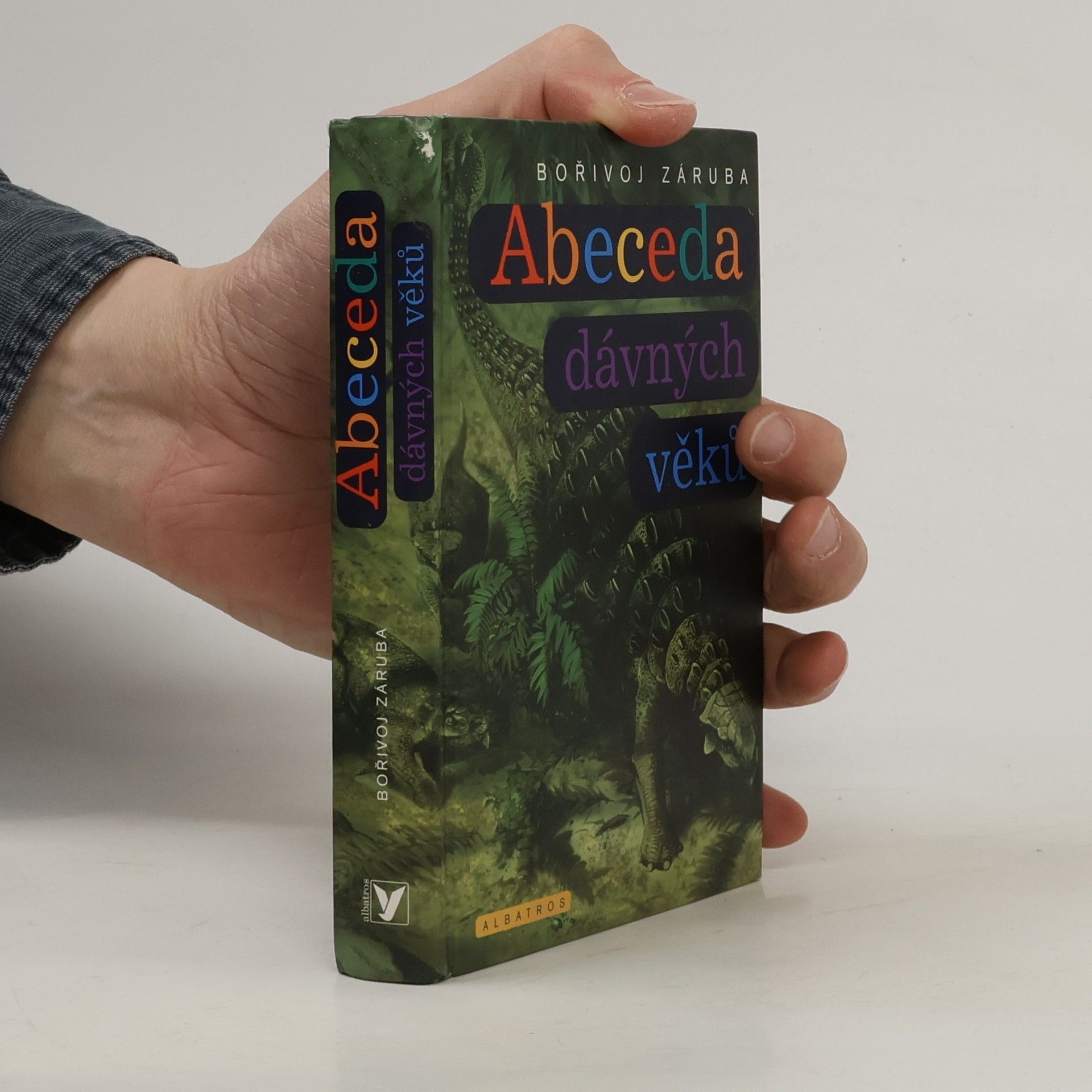 Zdeněk Burian Abeceda dávných věků. Průvodce prehistorií od A do Z