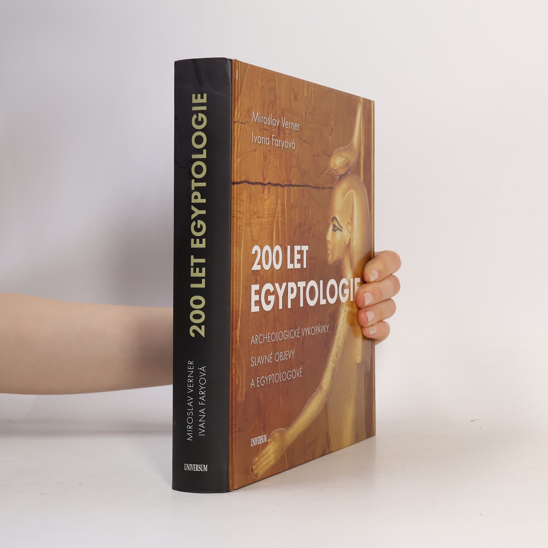 Ivana Faryová 200 let egyptologie : archeologické vykopávky, slavné objevy a egyptologové