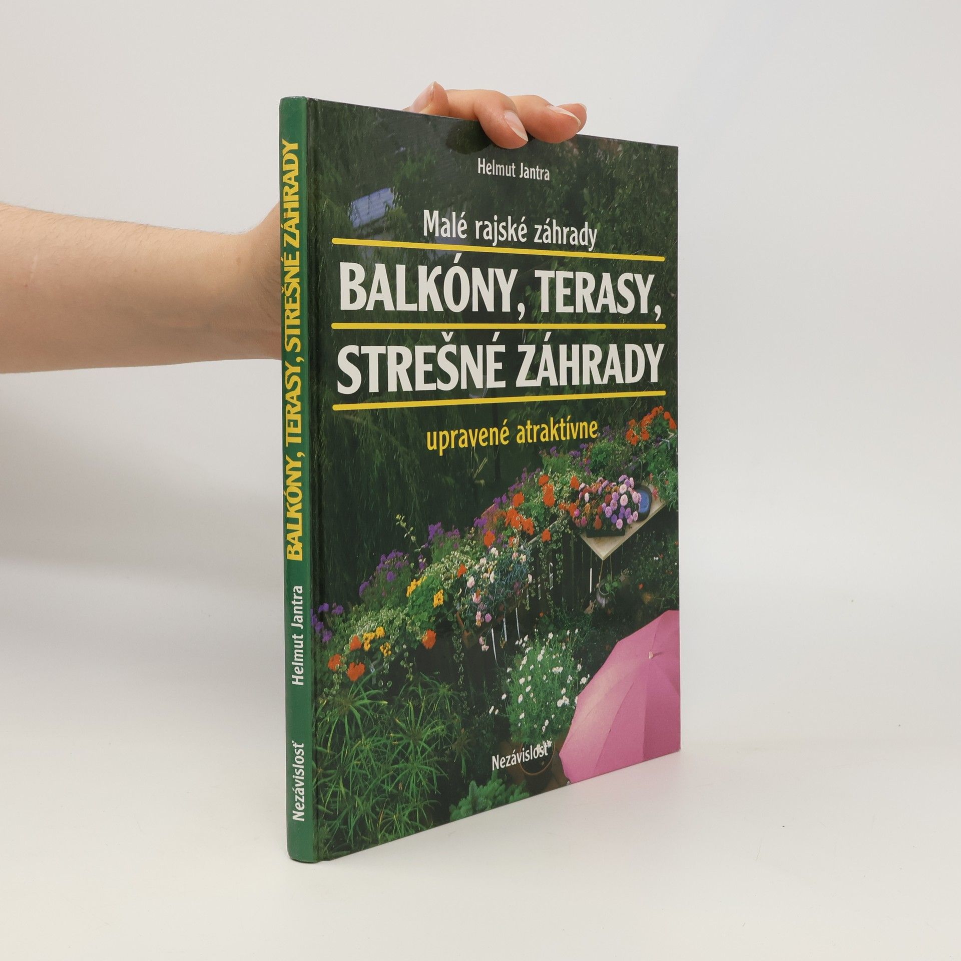 Helmut Jantra Malé rajské záhrady. Balkóny, terasy, strešné záhrady
