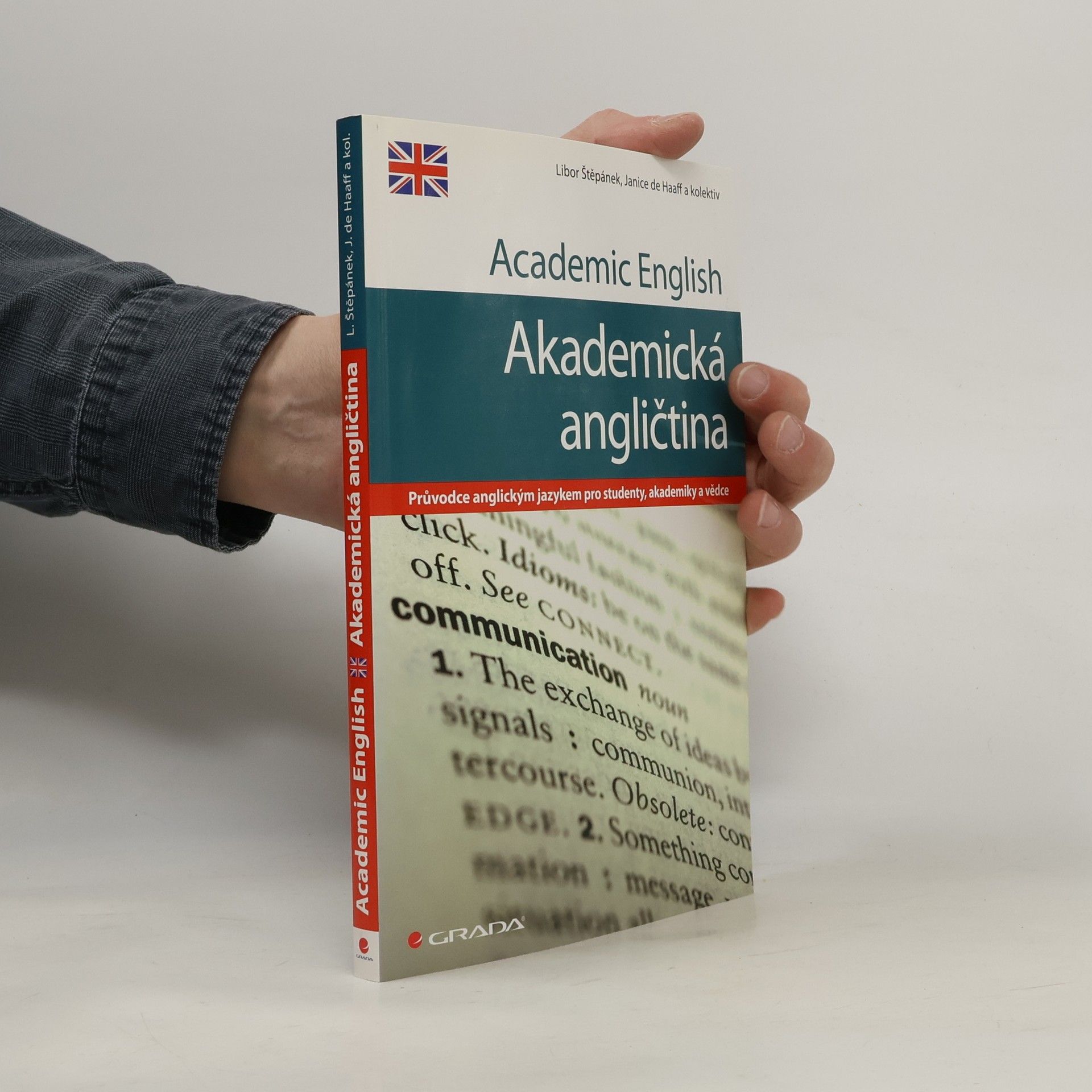 Libor Štěpánek Academic English = Akademická angličtina: Průvodce anglickým jazykem pro studenty, akademiky a vědce