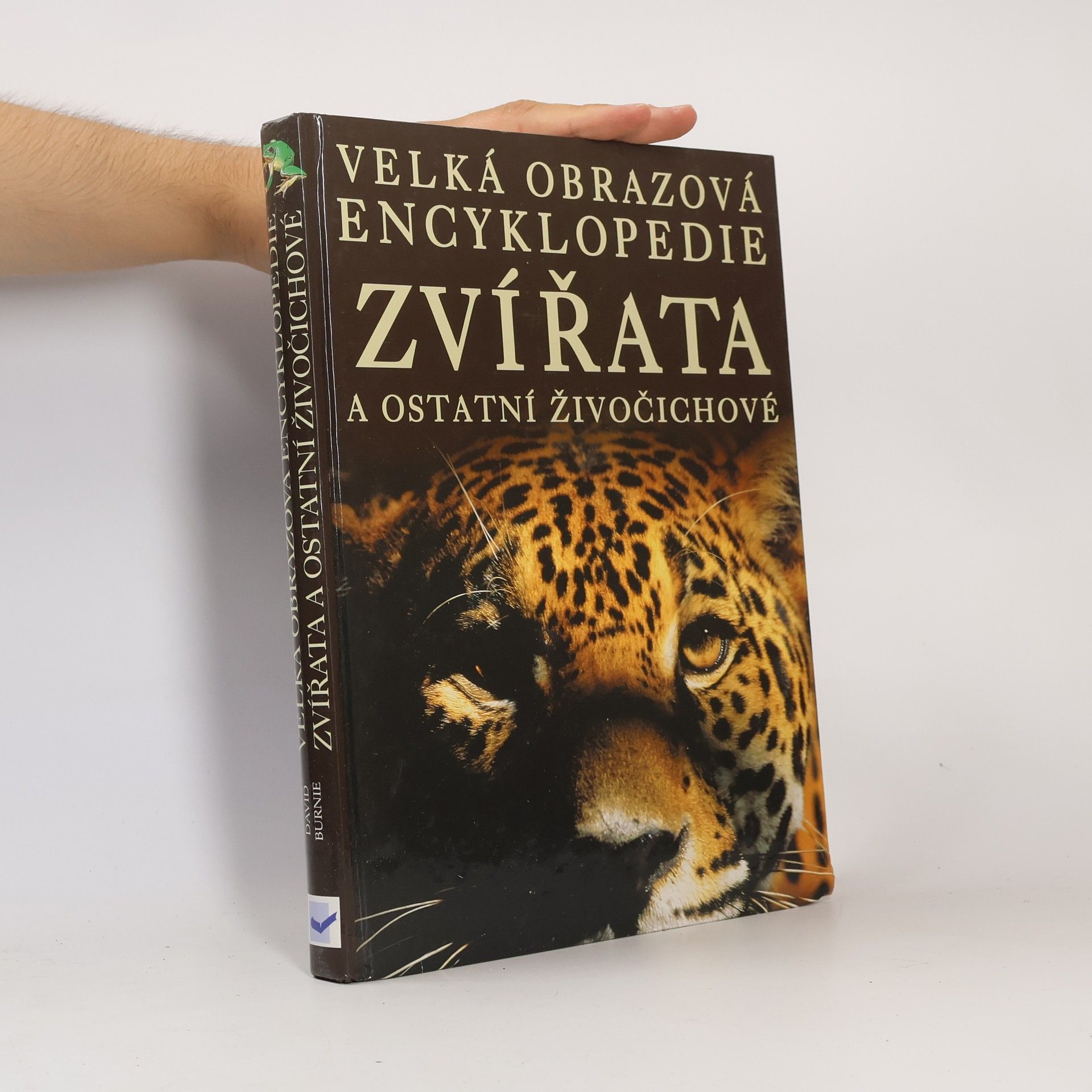 David Burnie Zvířata a ostatní živočichové. Velká obrazová encyklopedie