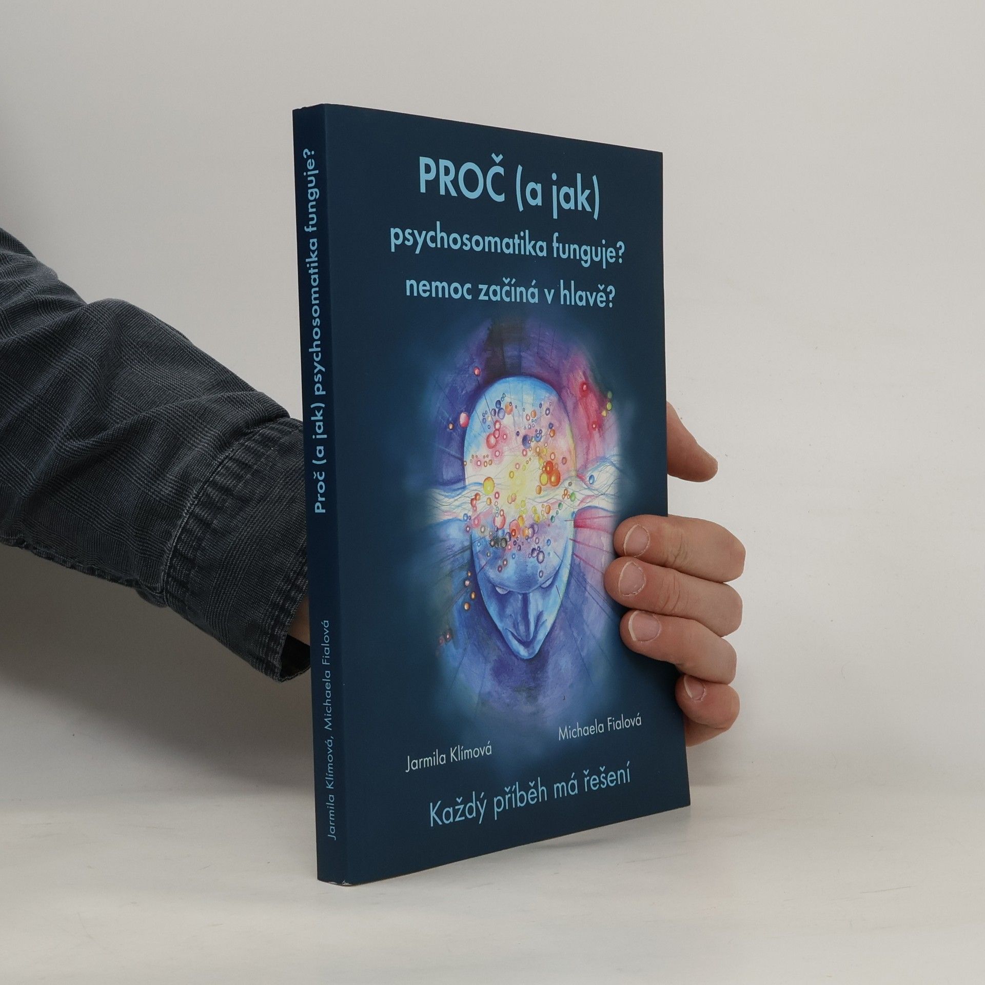 Jarmila Klímová Proč (a jak) psychosomatika funguje?