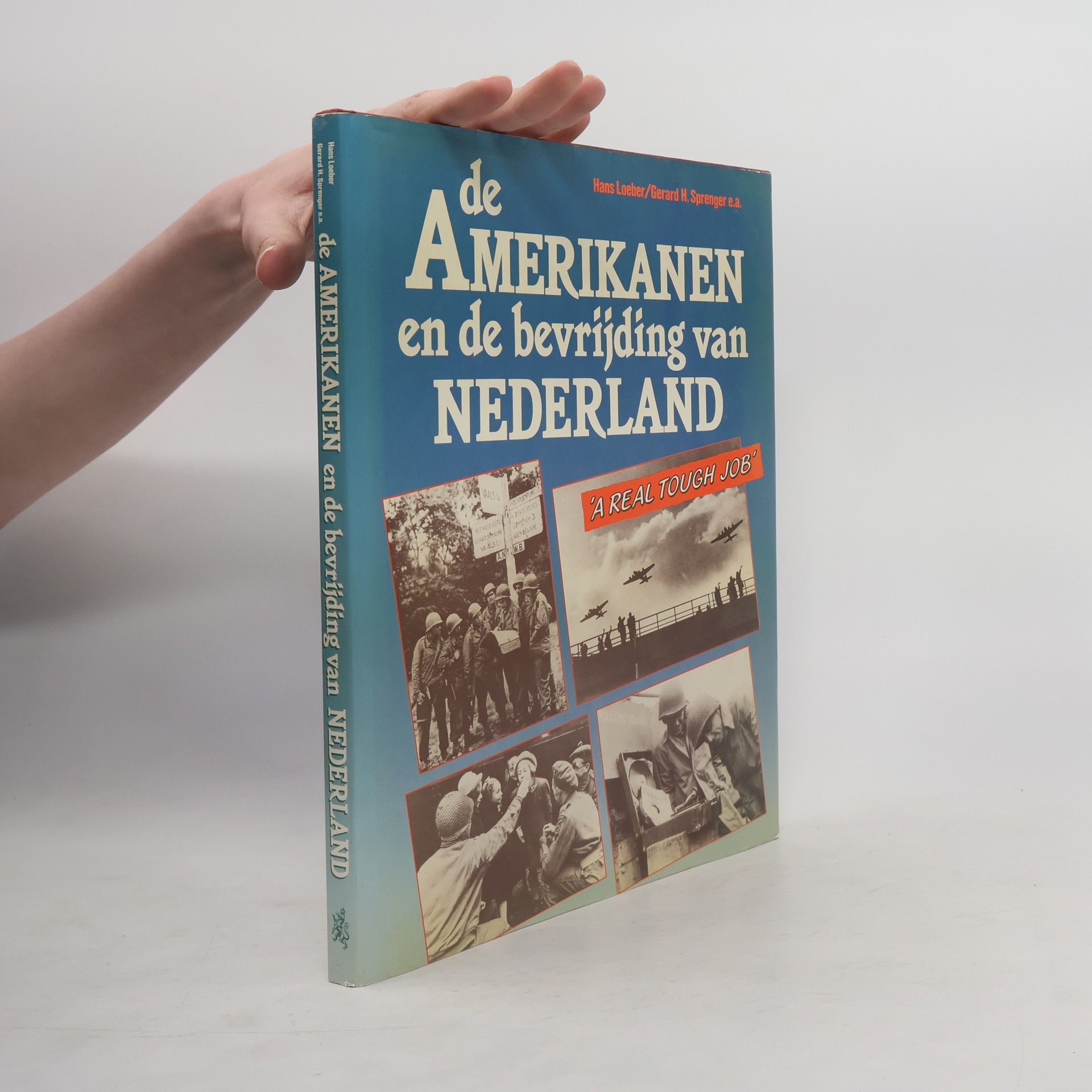 Gerard H. Sprenger De Amerikanen en de bevrijding van Nederland