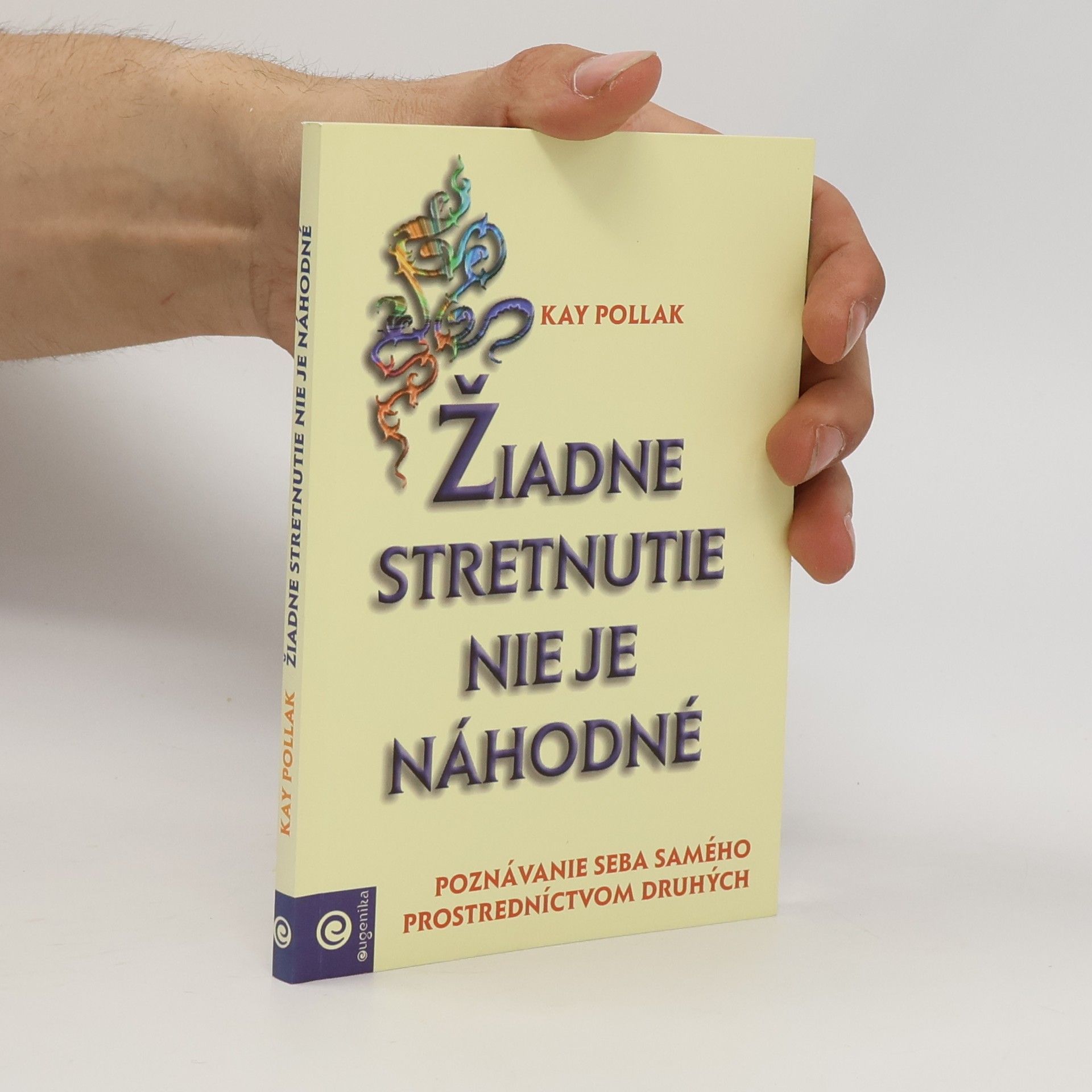 Kay Pollak Žiadne stretnutie nie je náhodné
