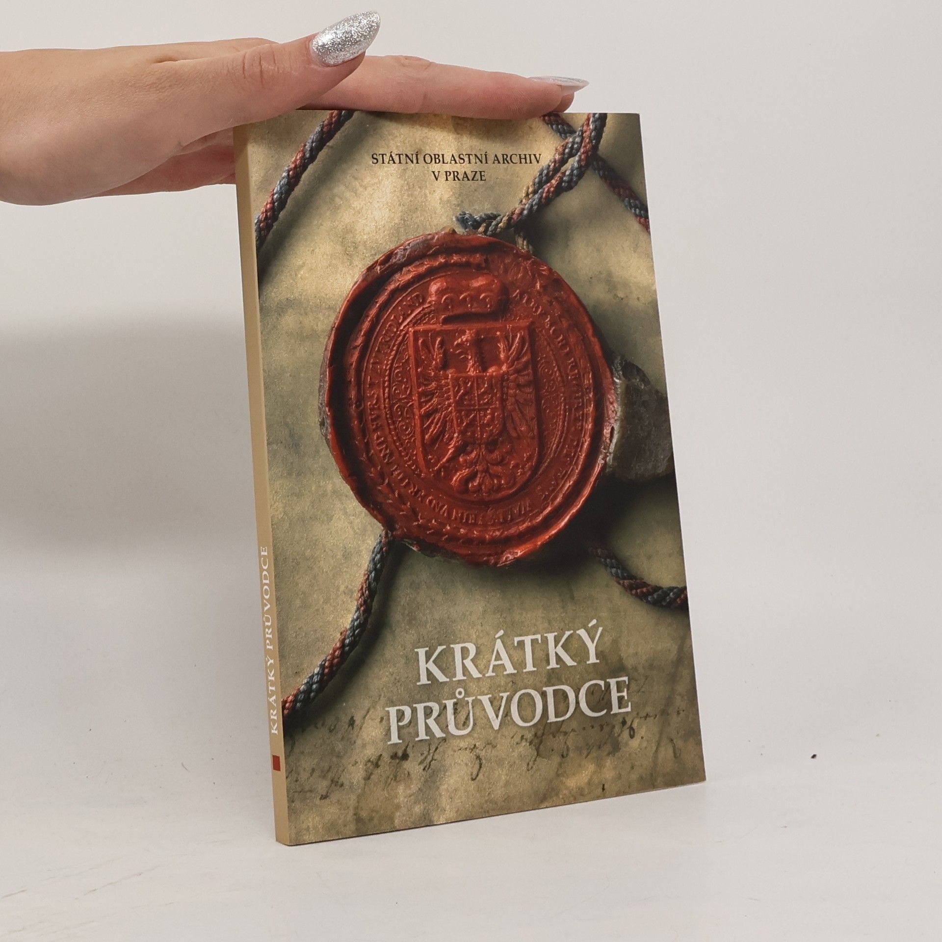 Marta Bergová Státní oblastní archiv v Praze. Krátký průvodce