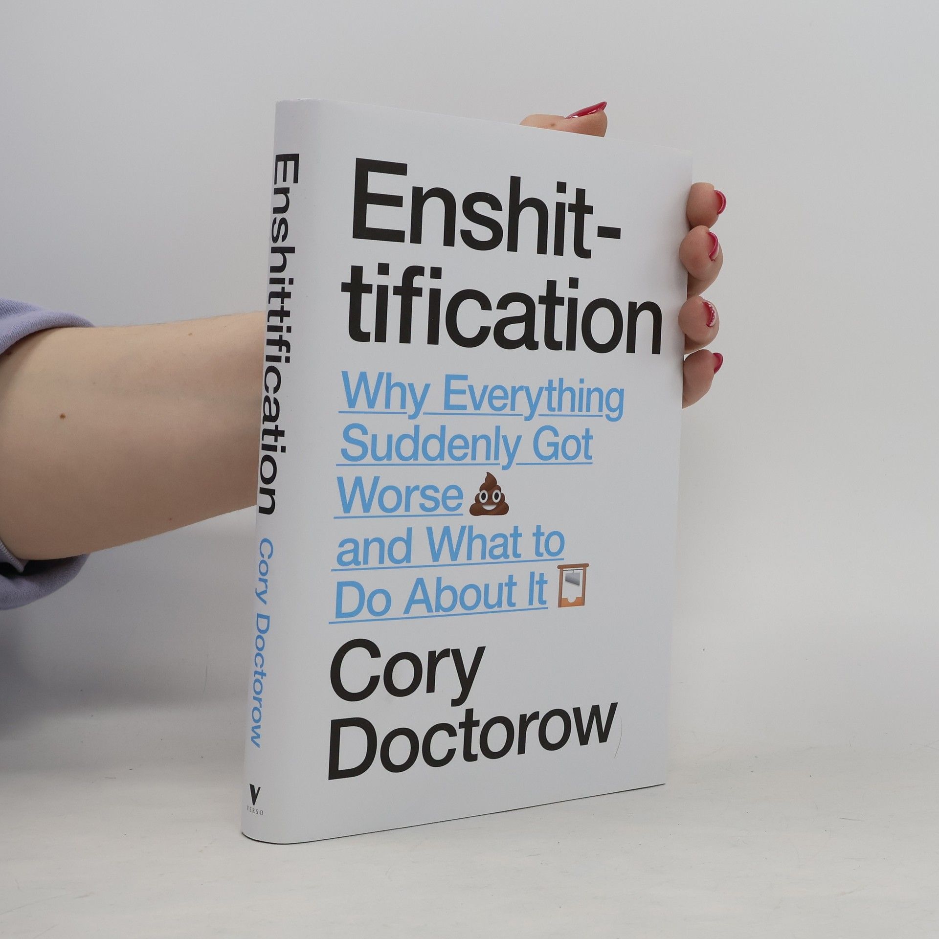 Cory Doctorow Enshittification: Why Everything Suddenly Got Worse and What To Do About It