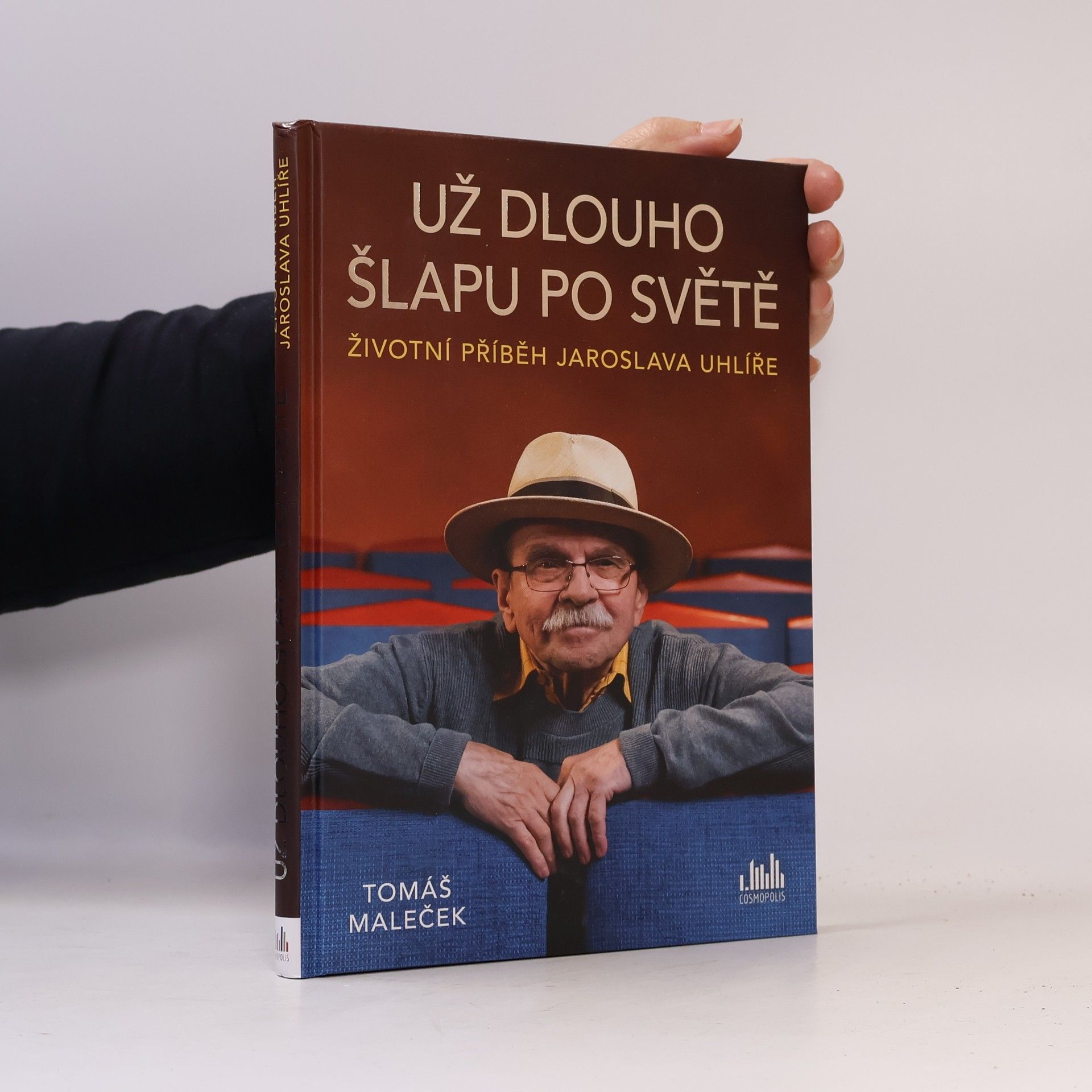 Tomáš Maleček Už dlouho šlapu po světě - Životní příběh Jaroslava Uhlíře