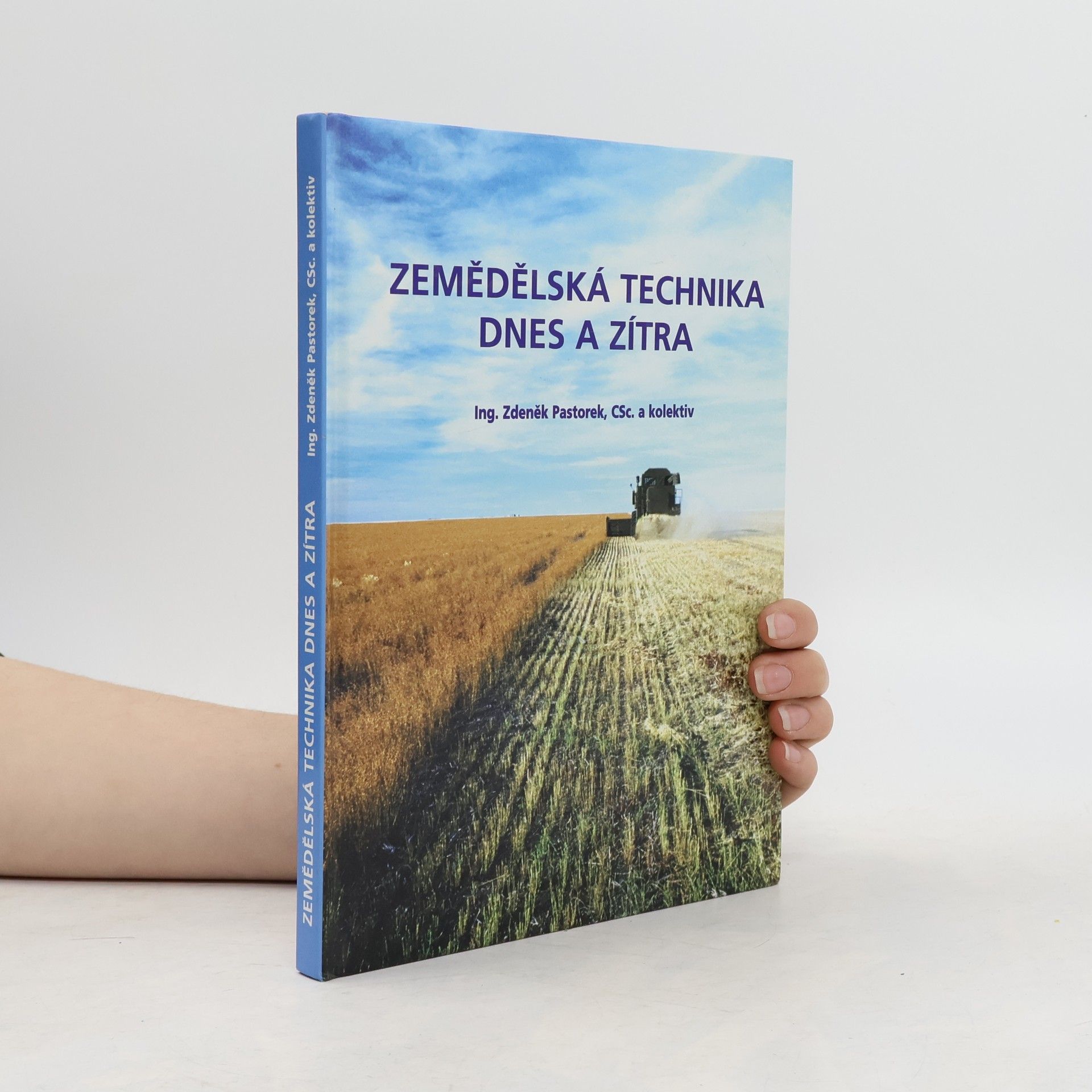 Zdeněk Pastorek Zemědělská technika dnes a zítra