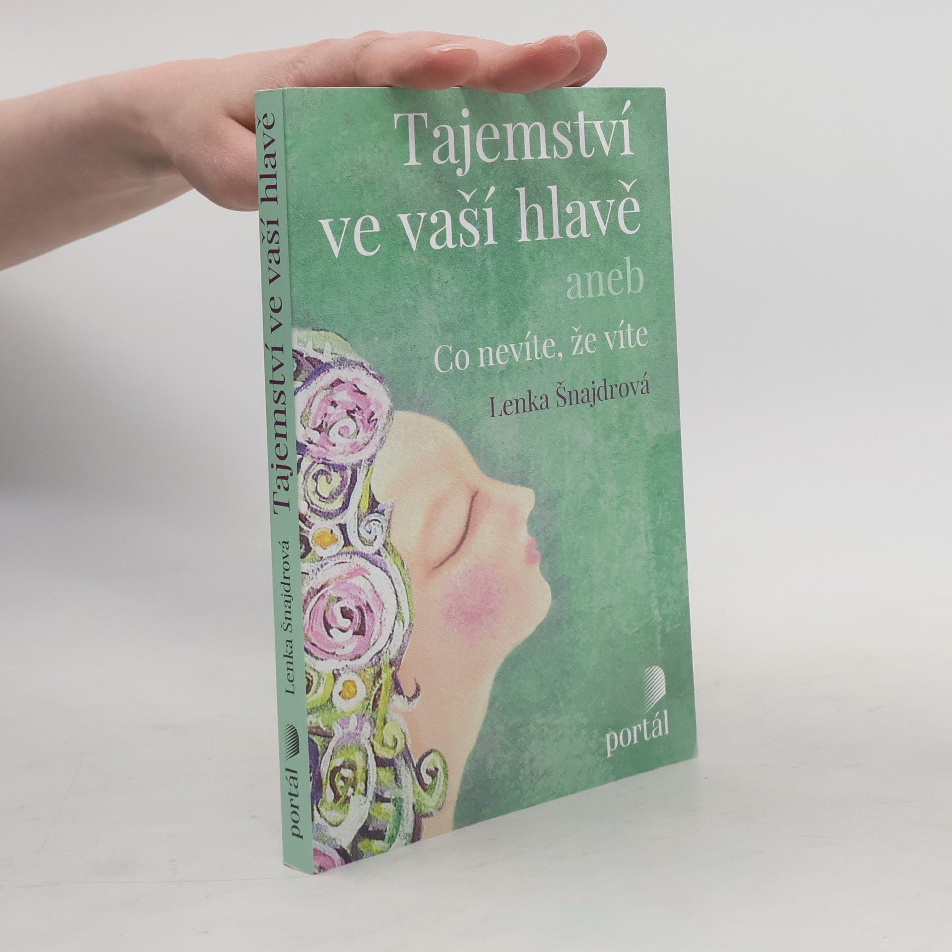 Lenka Šnajdrová Tajemství ve vaší hlavě, aneb, Co nevíte, že víte