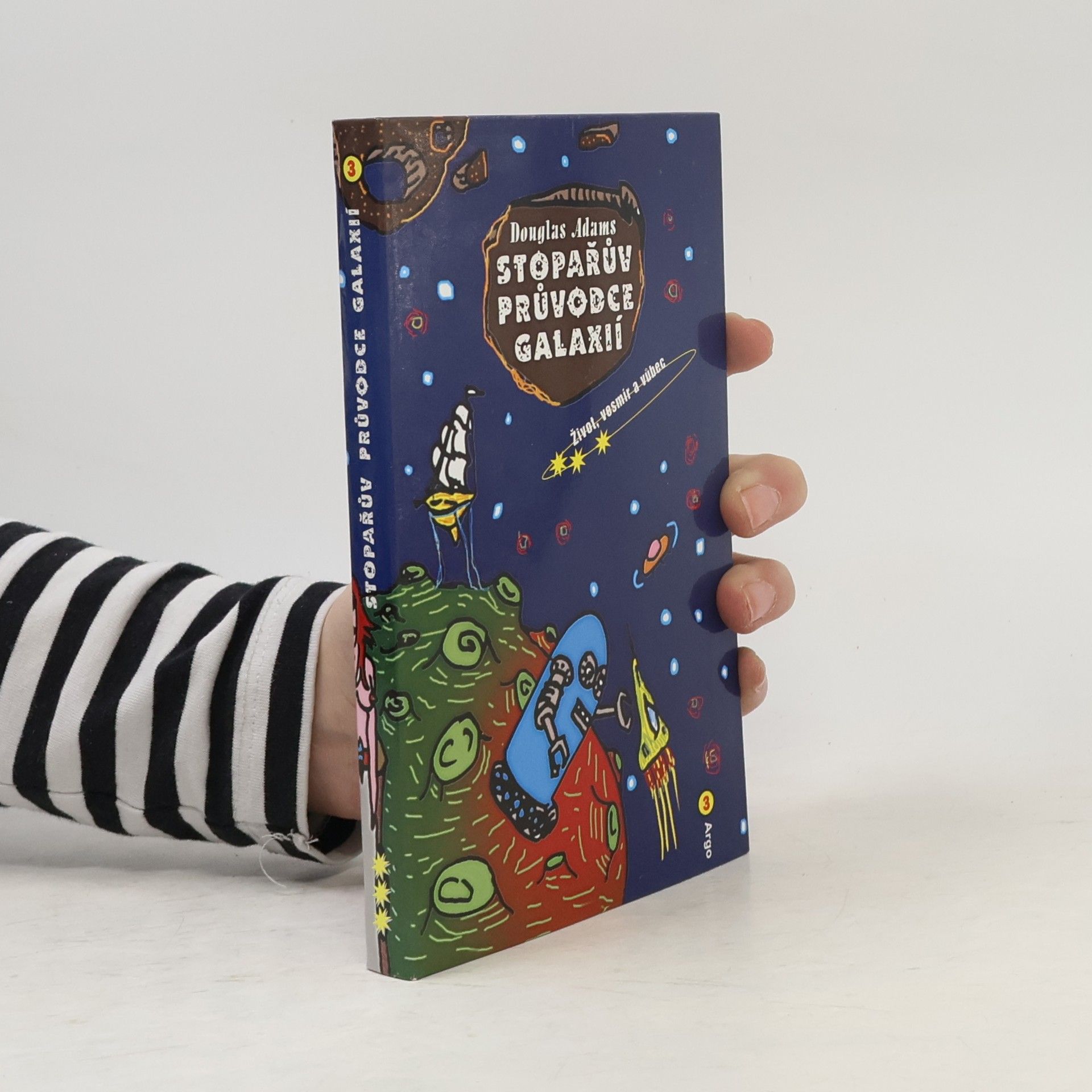 Douglas Adams Život, vesmír a vůbec. Stopařův průvodce Galaxií. 3. díl