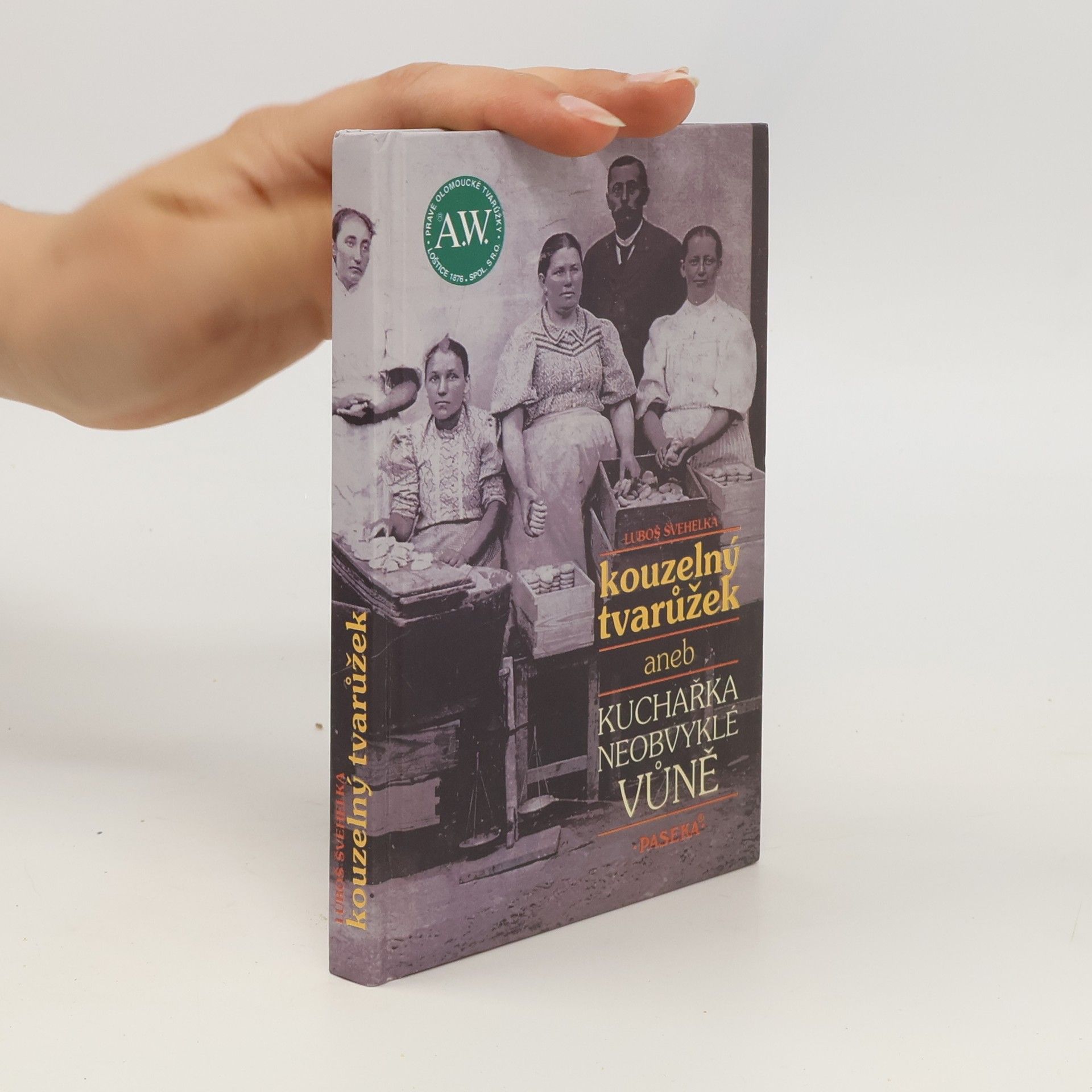 Luboš Švehelka Kouzelný tvarůžek, aneb, Kuchařka neobvyklé vůně