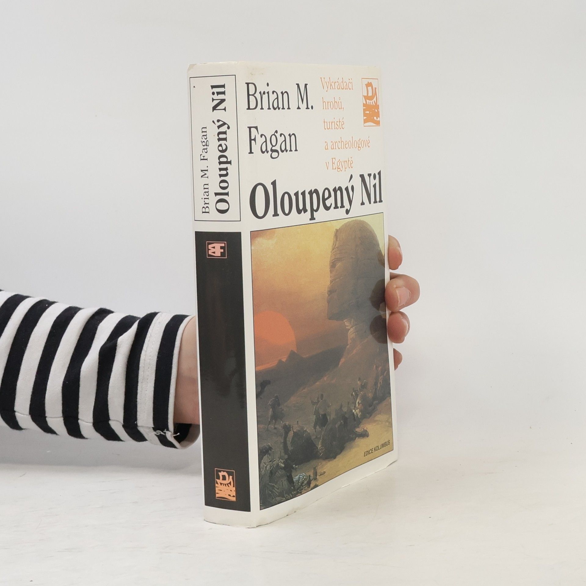 Brian M. Fagan Oloupený Nil: Vykrádači hrobů, turisté a archeologové v Egyptě