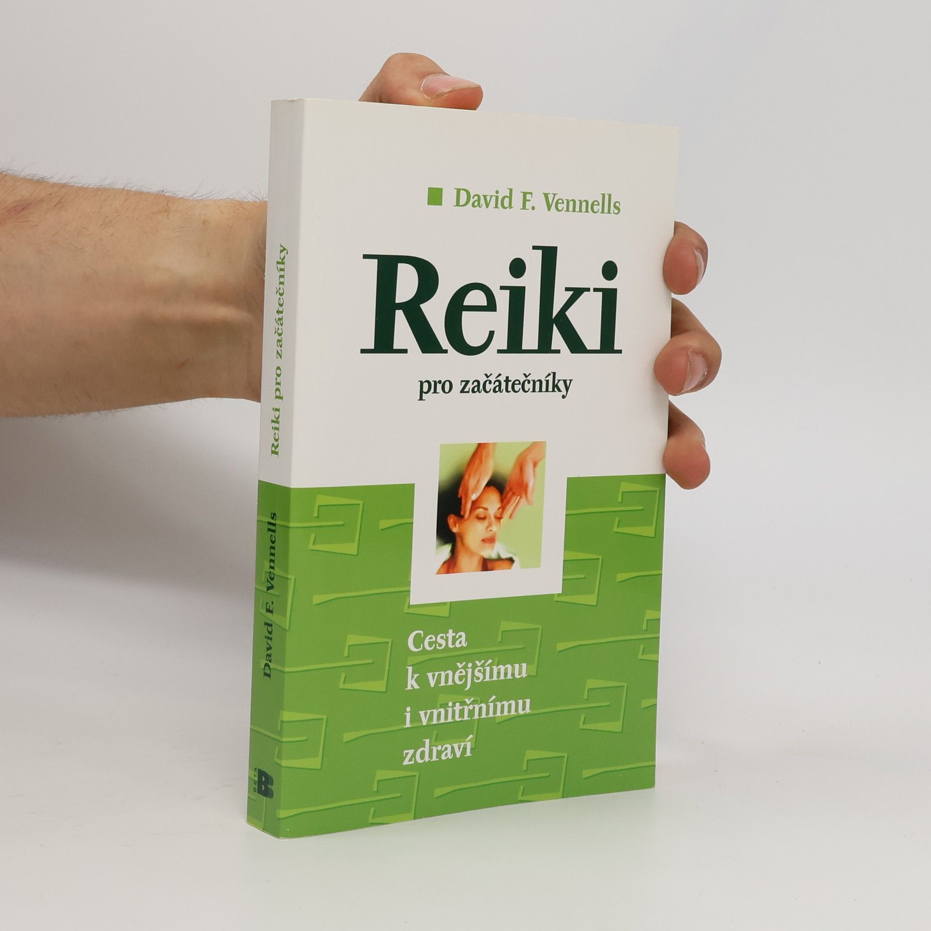 David F. Vennells Reiki pro začátečníky: Cesta k vnějšímu i vnitřnímu zdraví