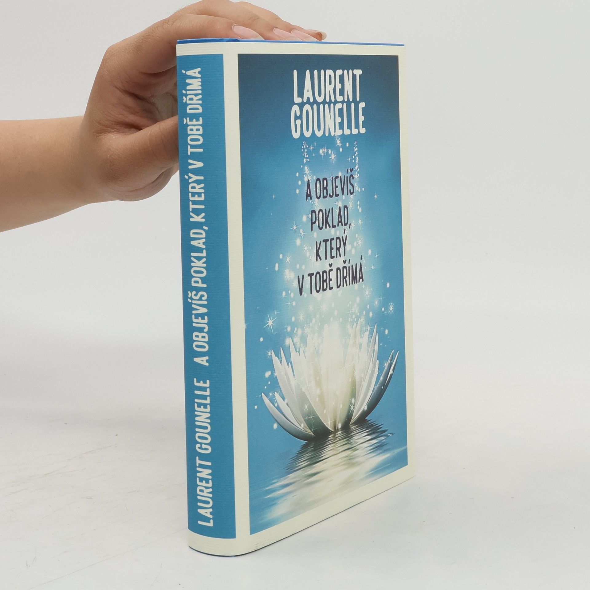 Laurent Gounelle A objevíš poklad, který v tobě dřímá