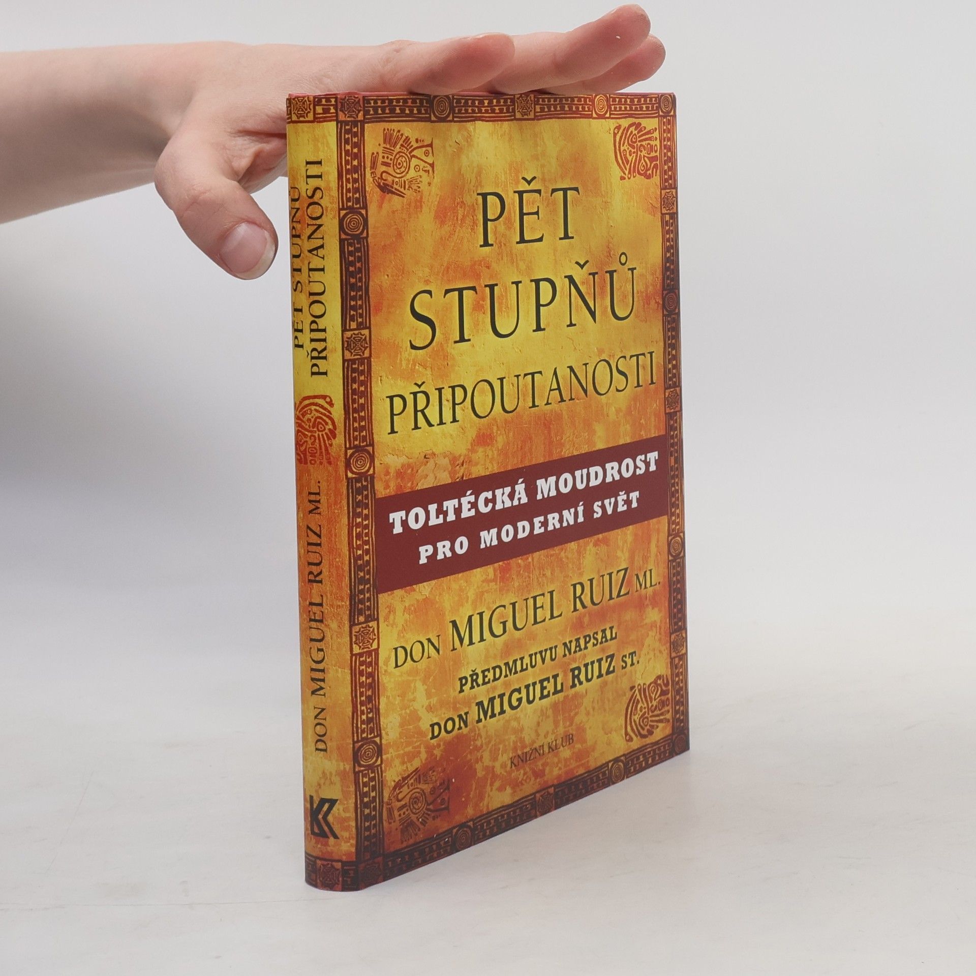 Don Miguel Ruiz Pět stupňů připoutanosti