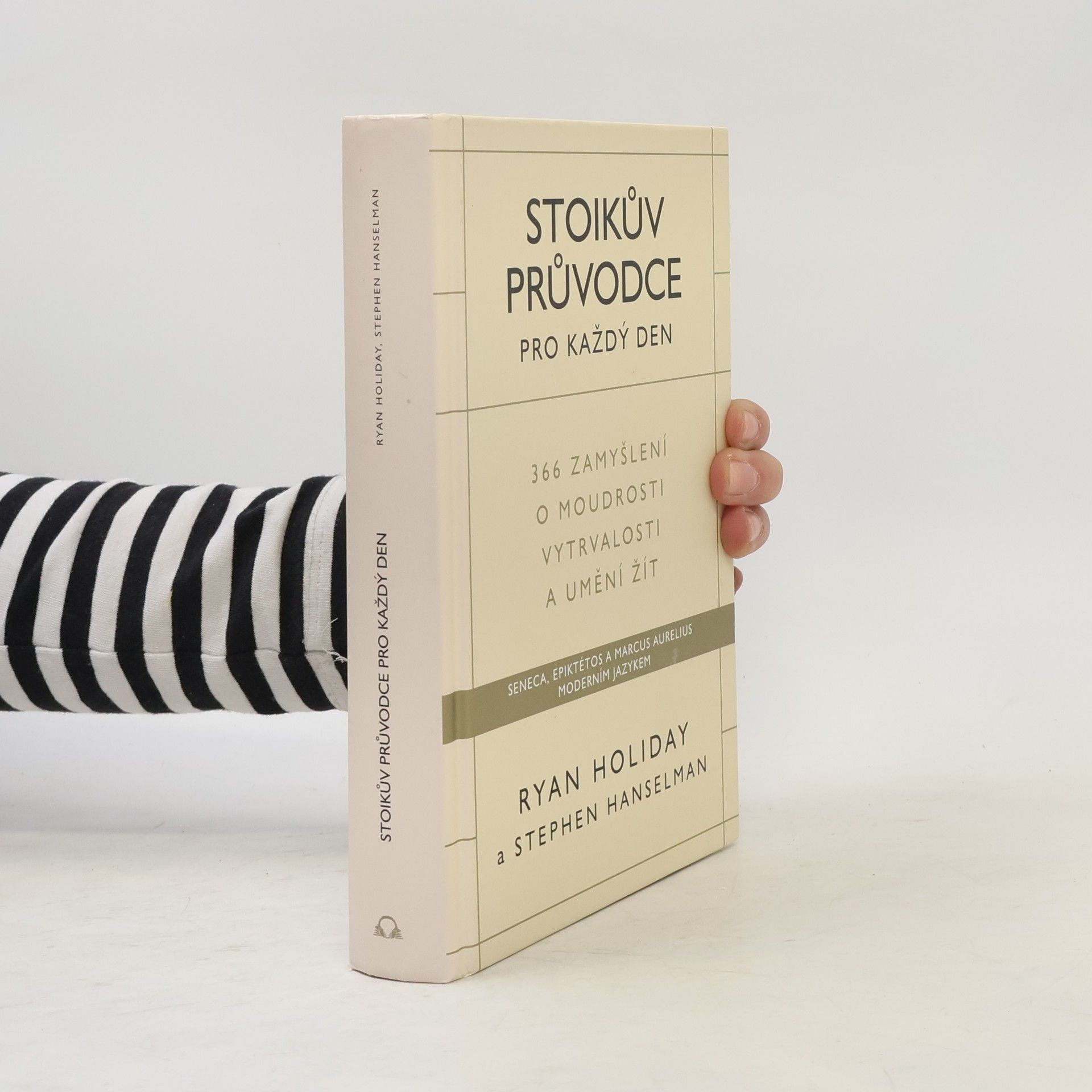 Ryan Holiday Stoikův průvodce pro každý den : 366 zamyšlení o moudrosti, vytrvalosti a umění žít