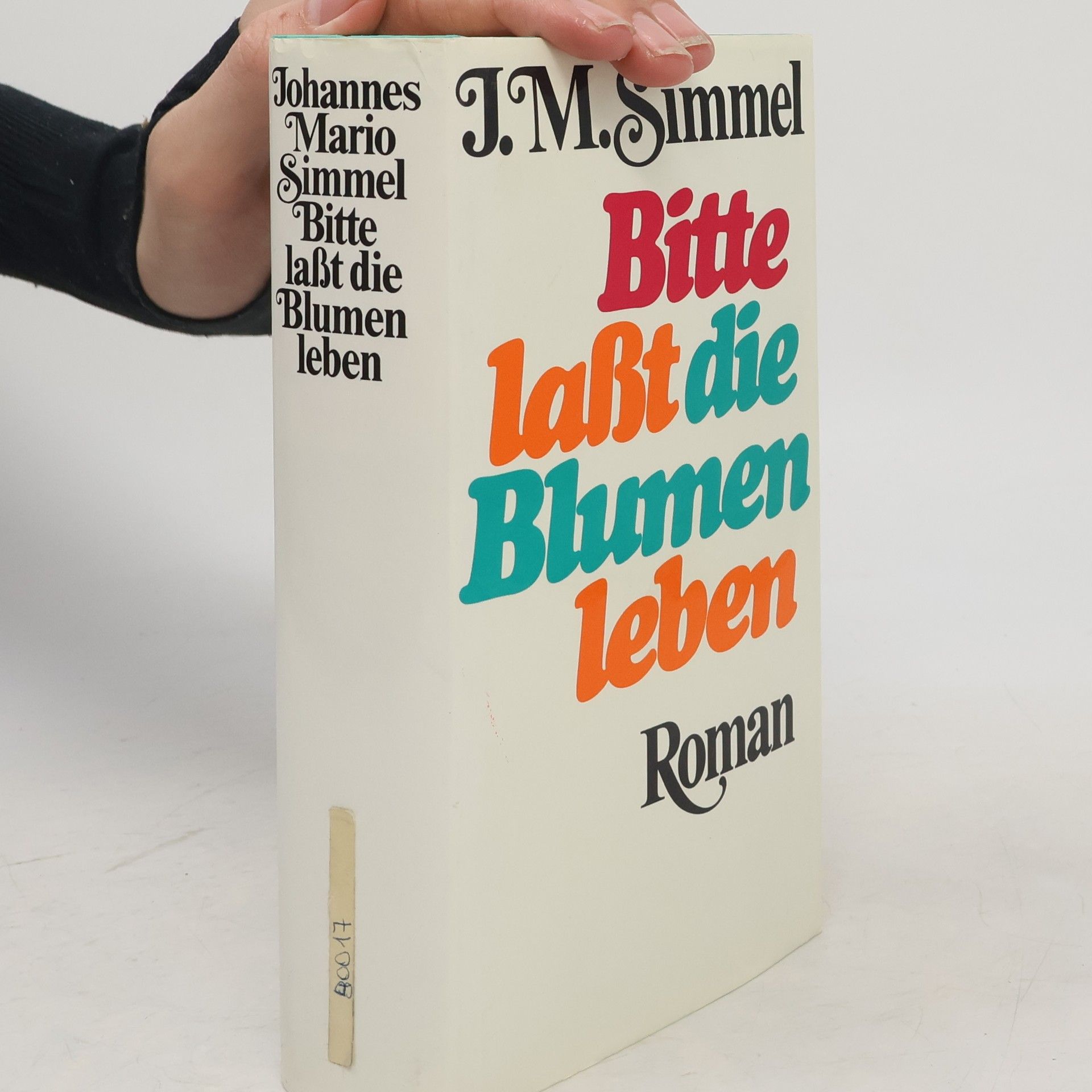 Johannes Mario Simmel Bitte laßt die Blumen leben