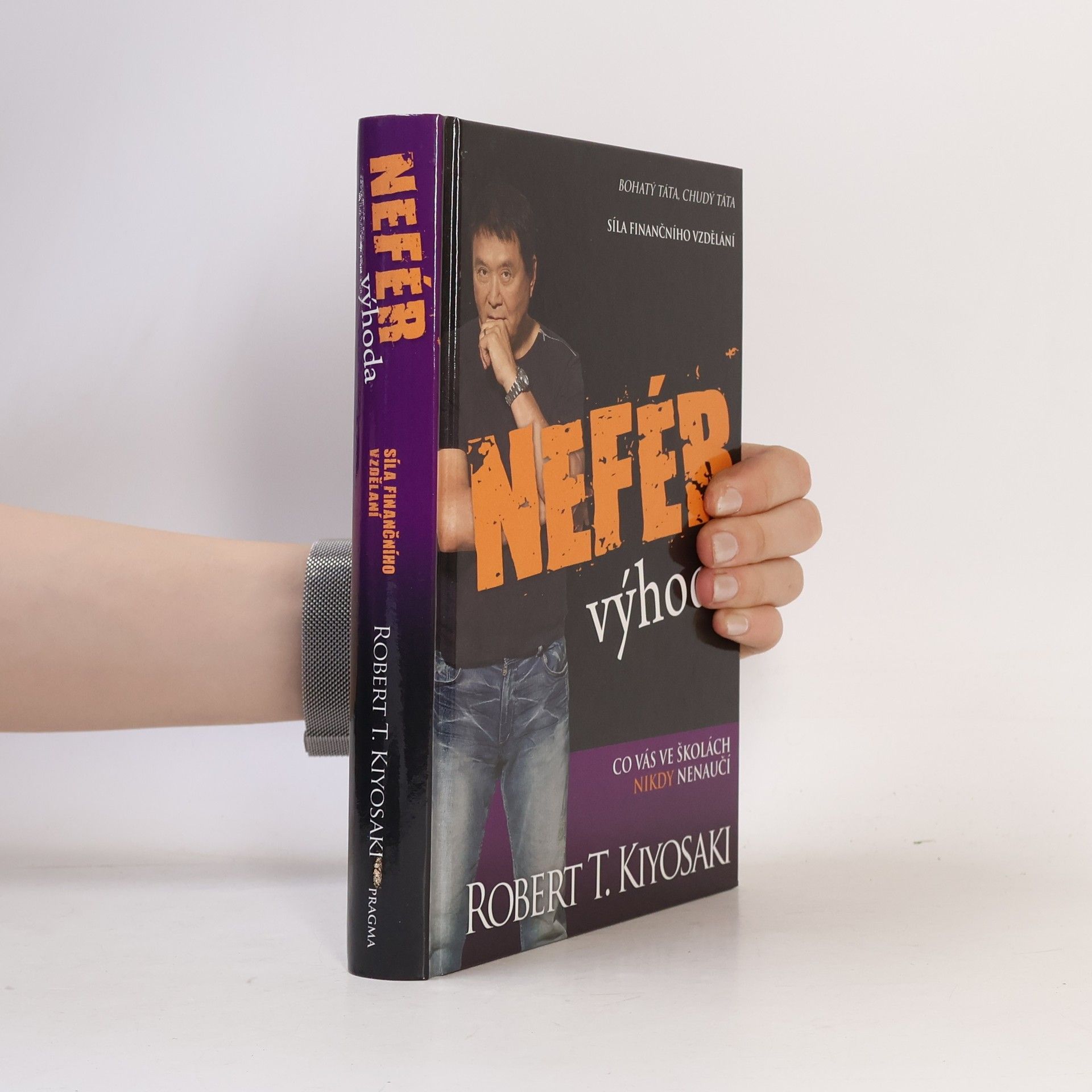 Robert Kiyosaki Nefér výhoda: Co vás ve školách nikdy nenaučí