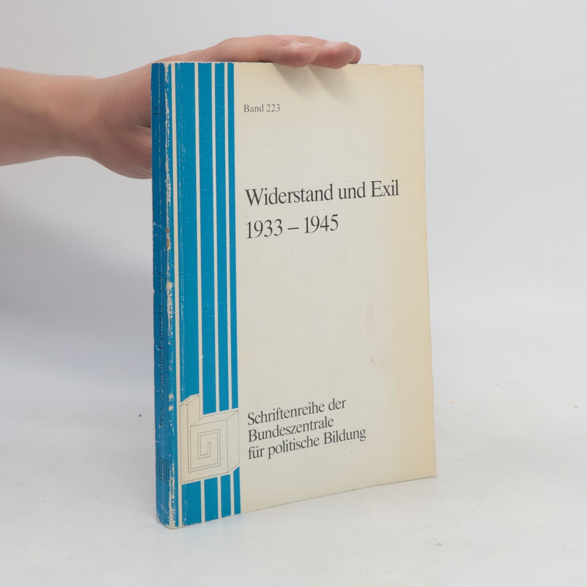 Autorenkollektiv Widerstand und Exil 1933 - 1945[neunzehnhundertdreiunddreißig bis neunzehnhundertfünfundvierzig]