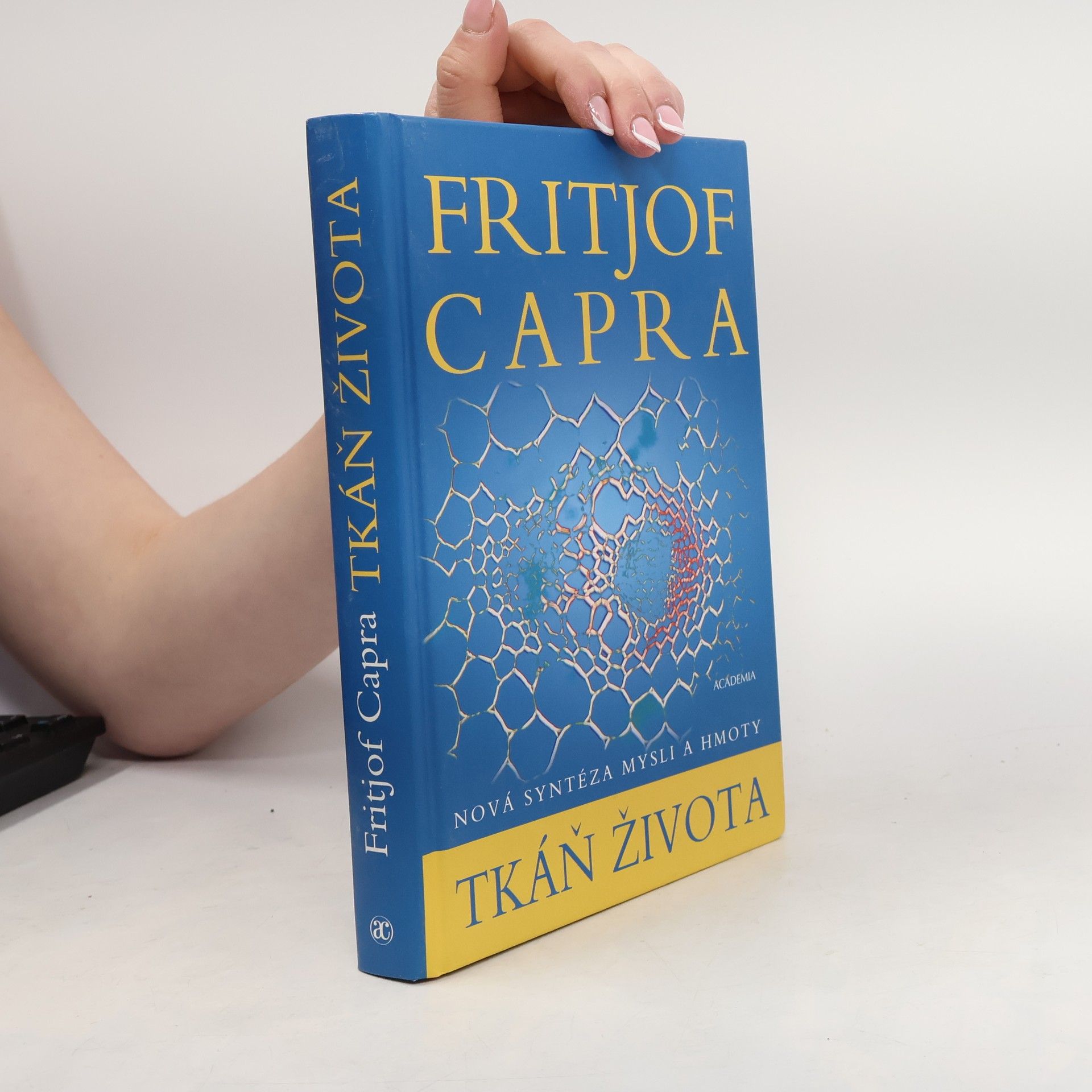 Fritjof Capra Tkáň života : nová syntéza mysli a hmoty