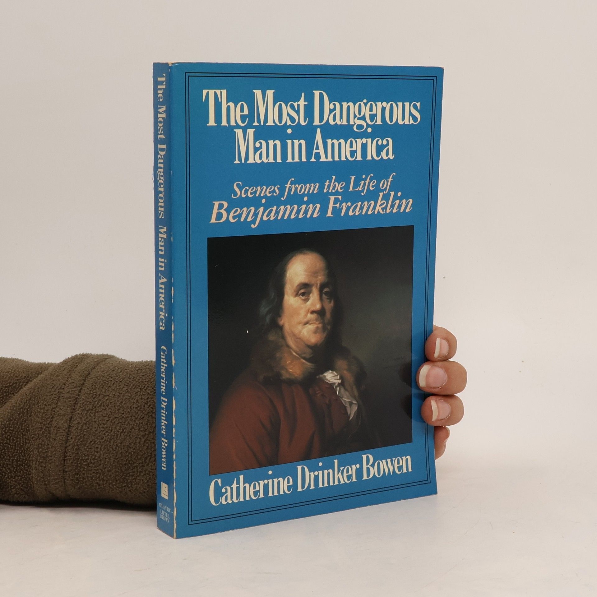 Catherine Drinker Bowen The Most Dangerous Man in America
