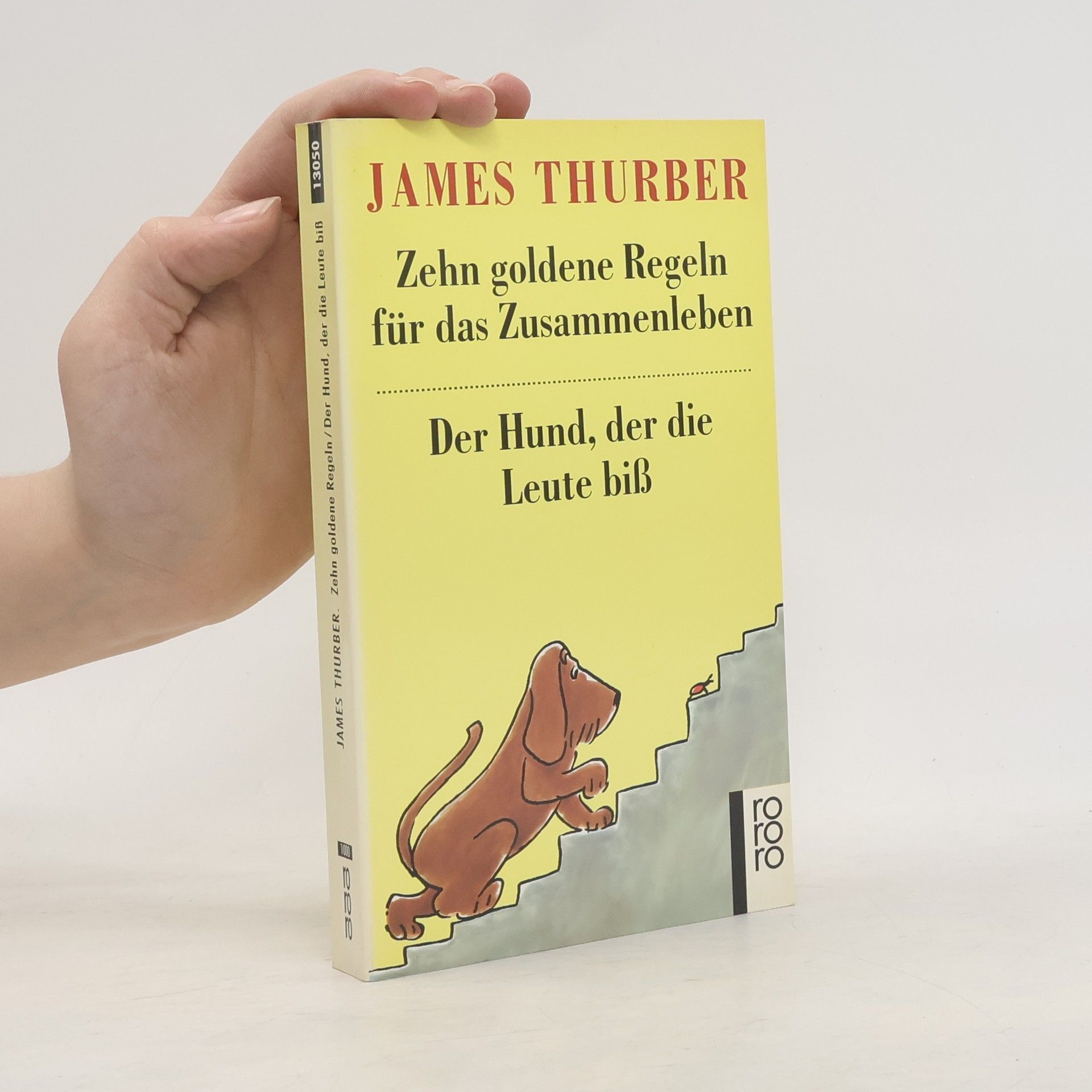 James Thurber Zehn goldene Regeln für das Zusammenleben. Der Hund, der die Leute biß