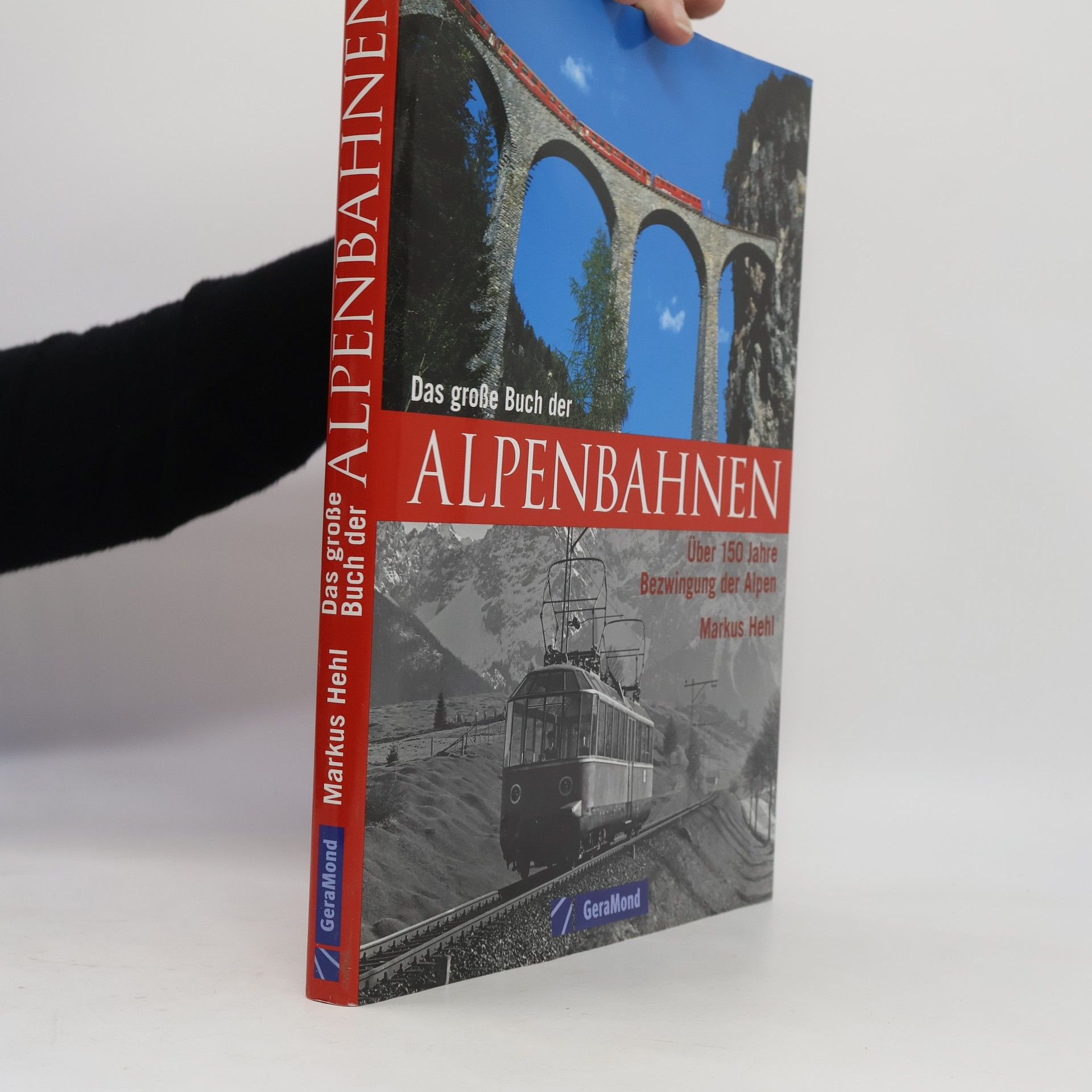 Markus Hehl Das große Buch der Alpenbahnen