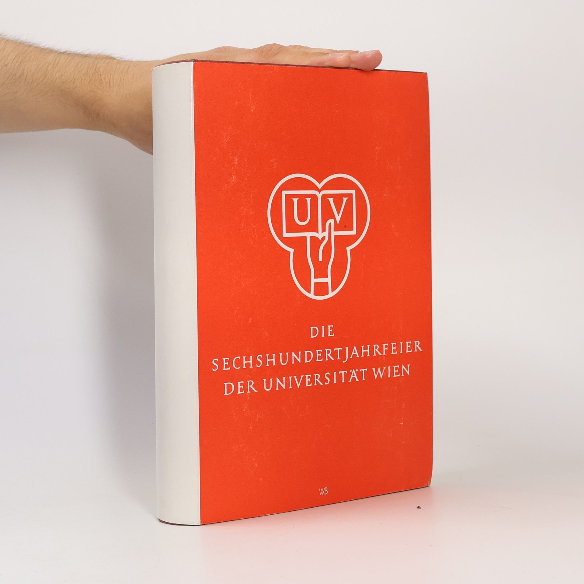 Kolektiv autorů Die Sechshundertjahrfeier der Universitat Wien