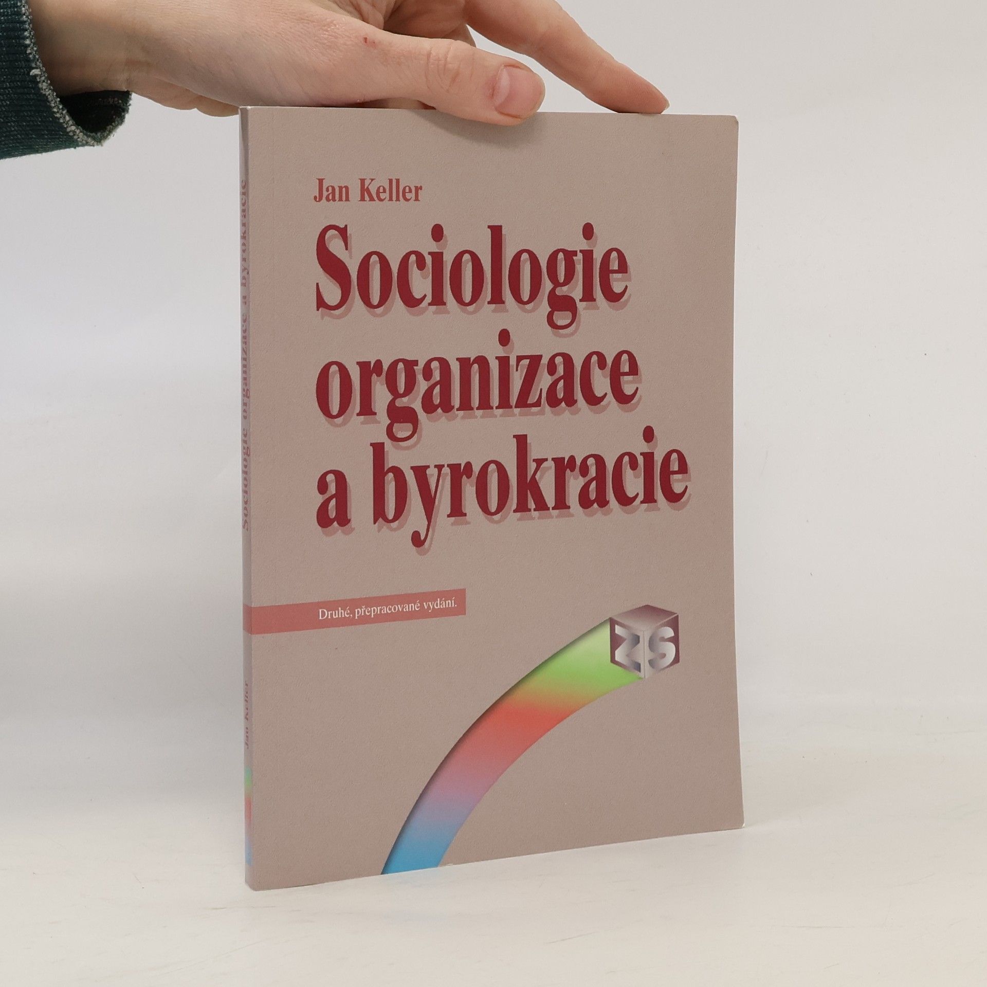 Jan Keller Sociologie organizace a byrokracie