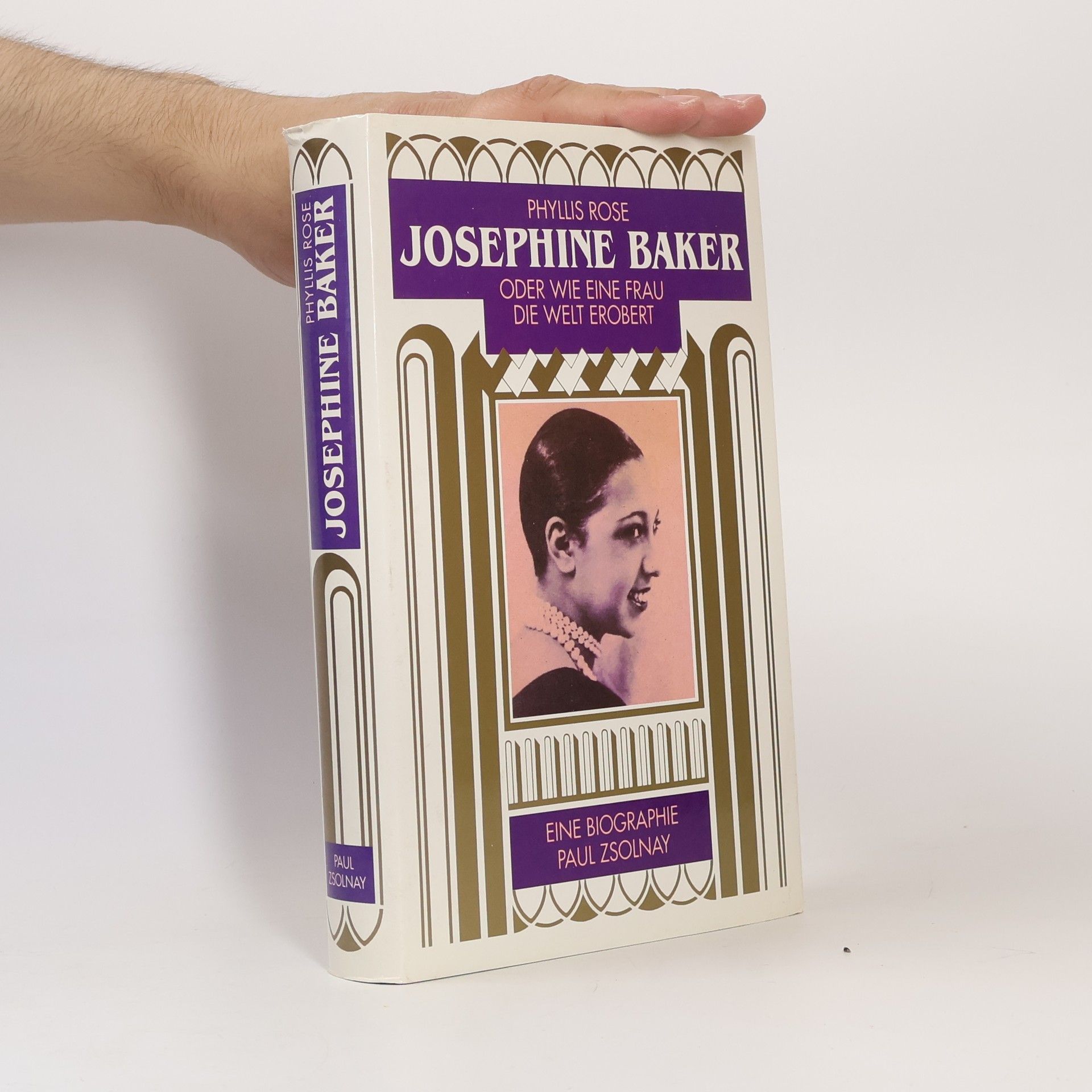 Phyllis Rose Josephine Baker oder wie eine Frau die Welt erobert