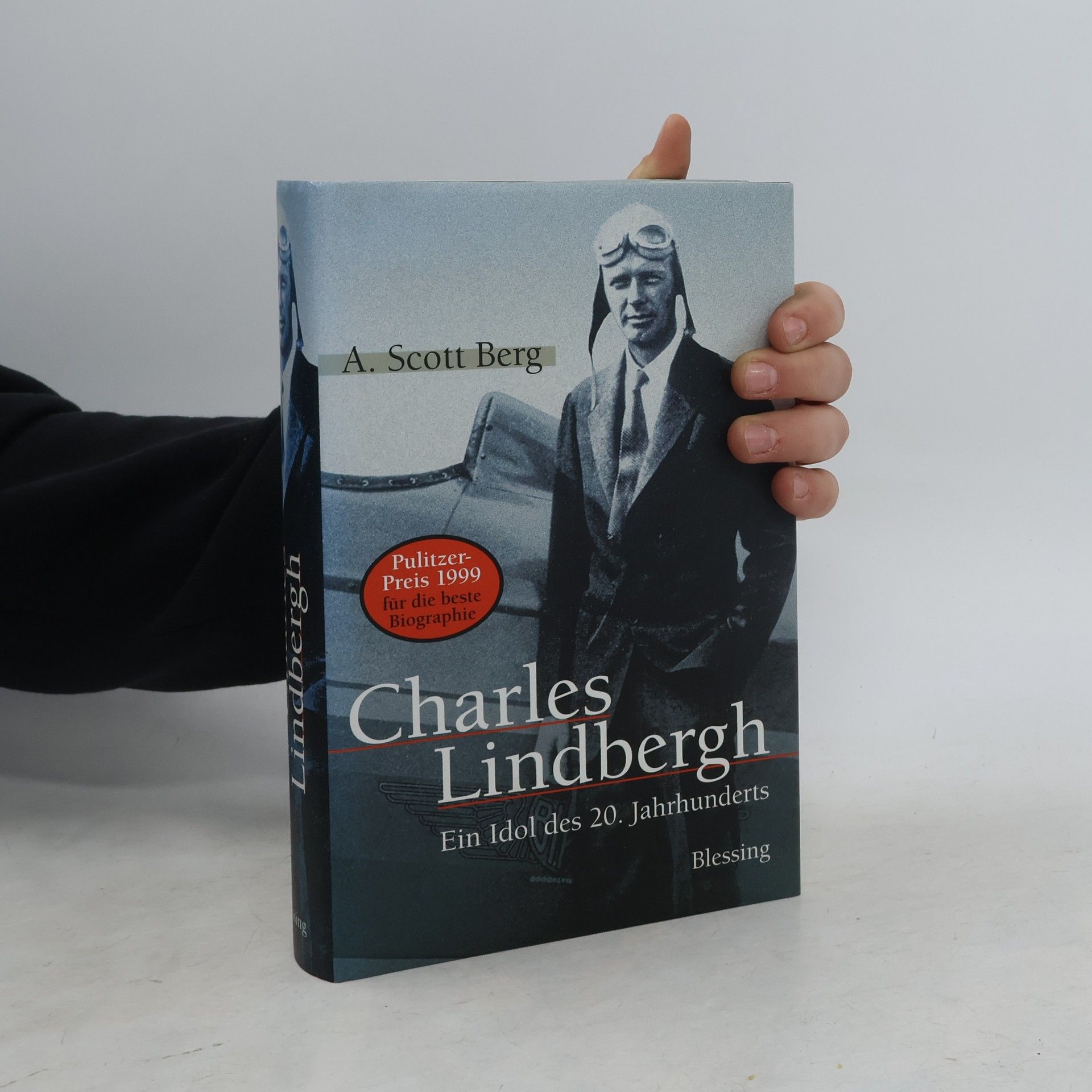 A. Scott Berg Charles Lindbergh. Ein Idol des 20. Jahrhunderts