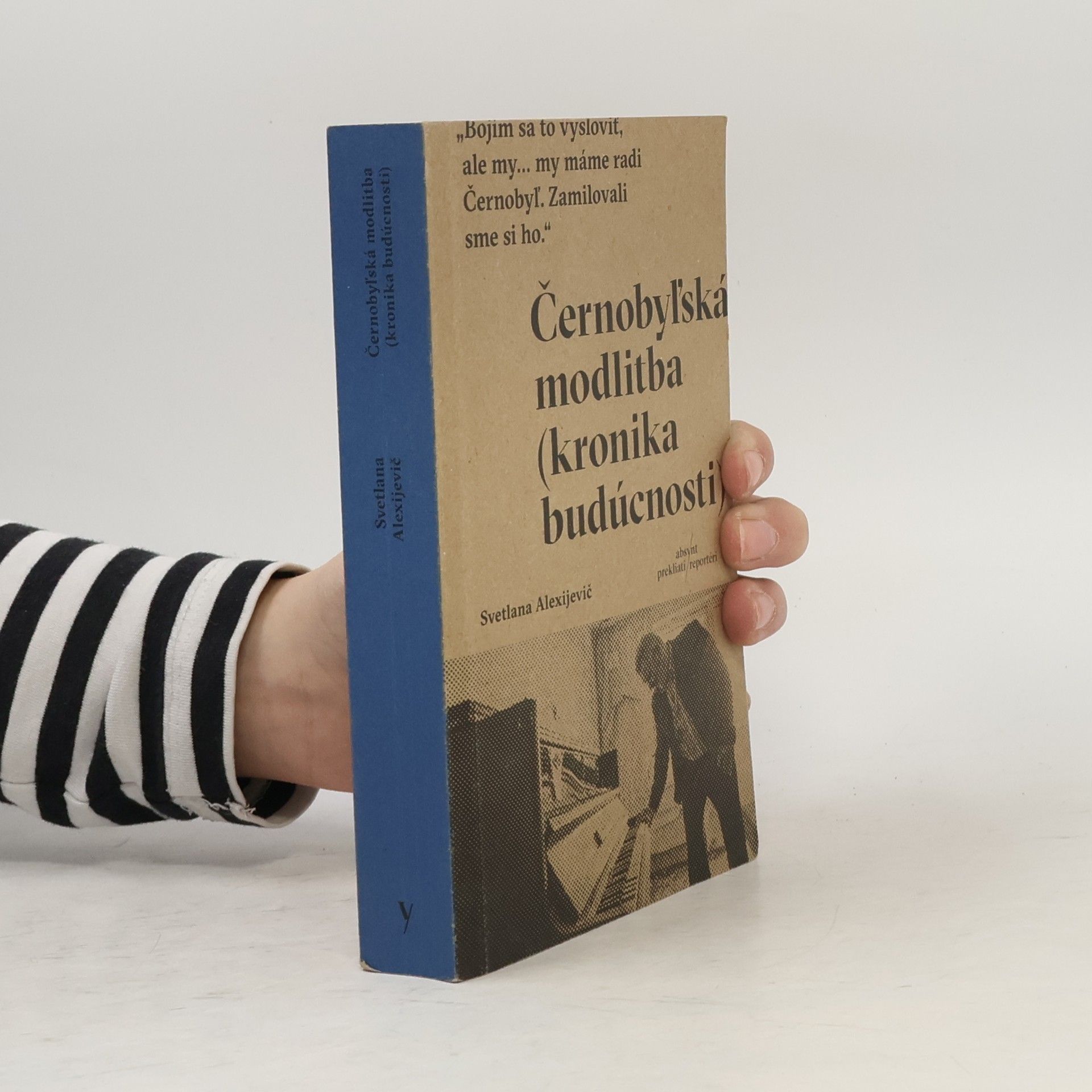 Světlana Alexandrovna Alexijevič Černobyľská modlitba (kronika budúcnosti)