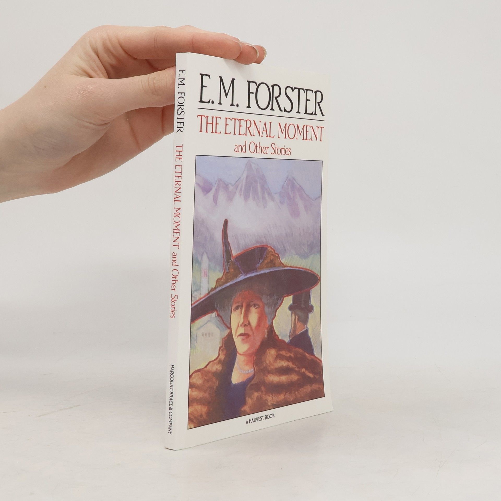 E. M. Forster Harvest Book: The Eternal Moment and Other Stories