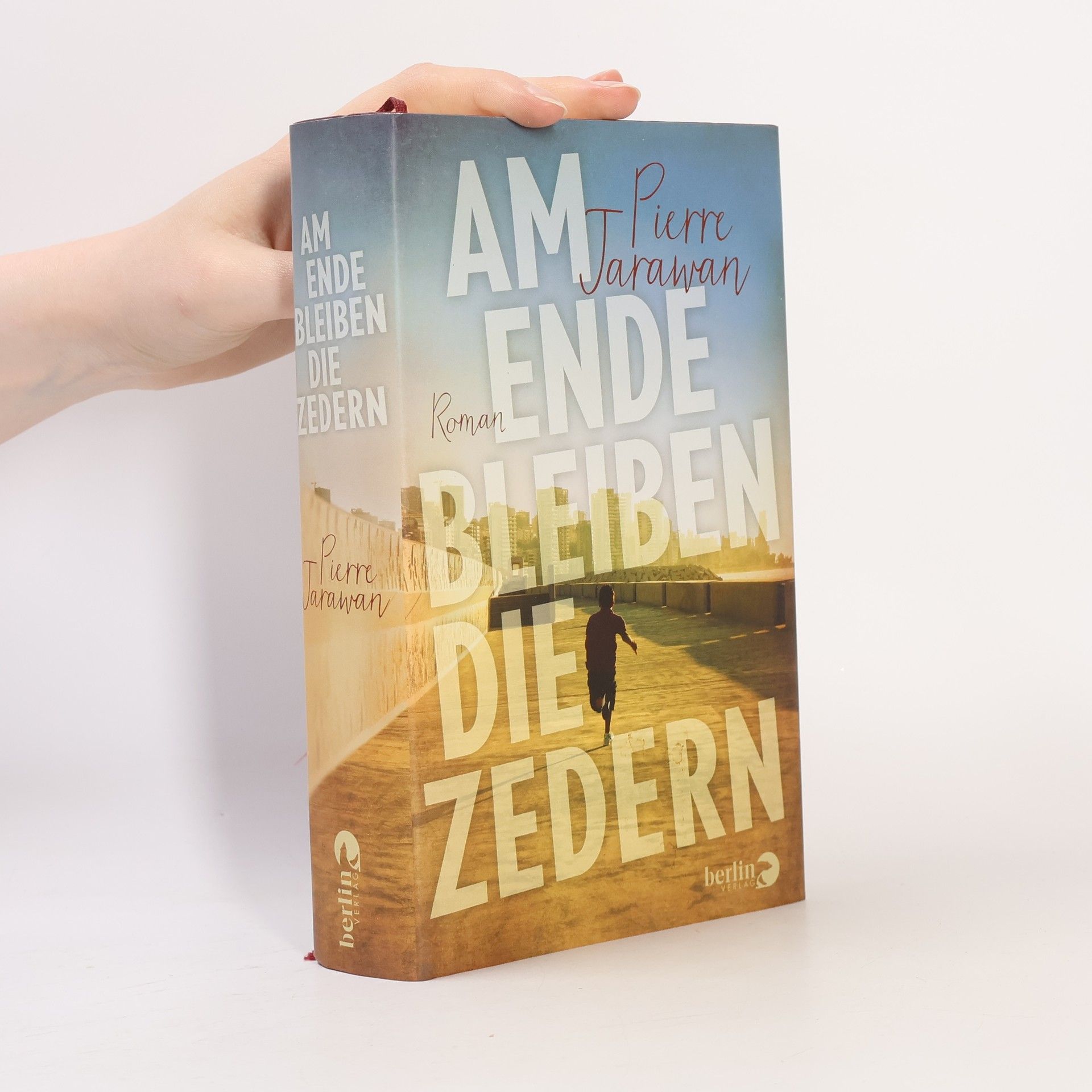 Pierre Jarawan Am Ende bleiben die Zedern