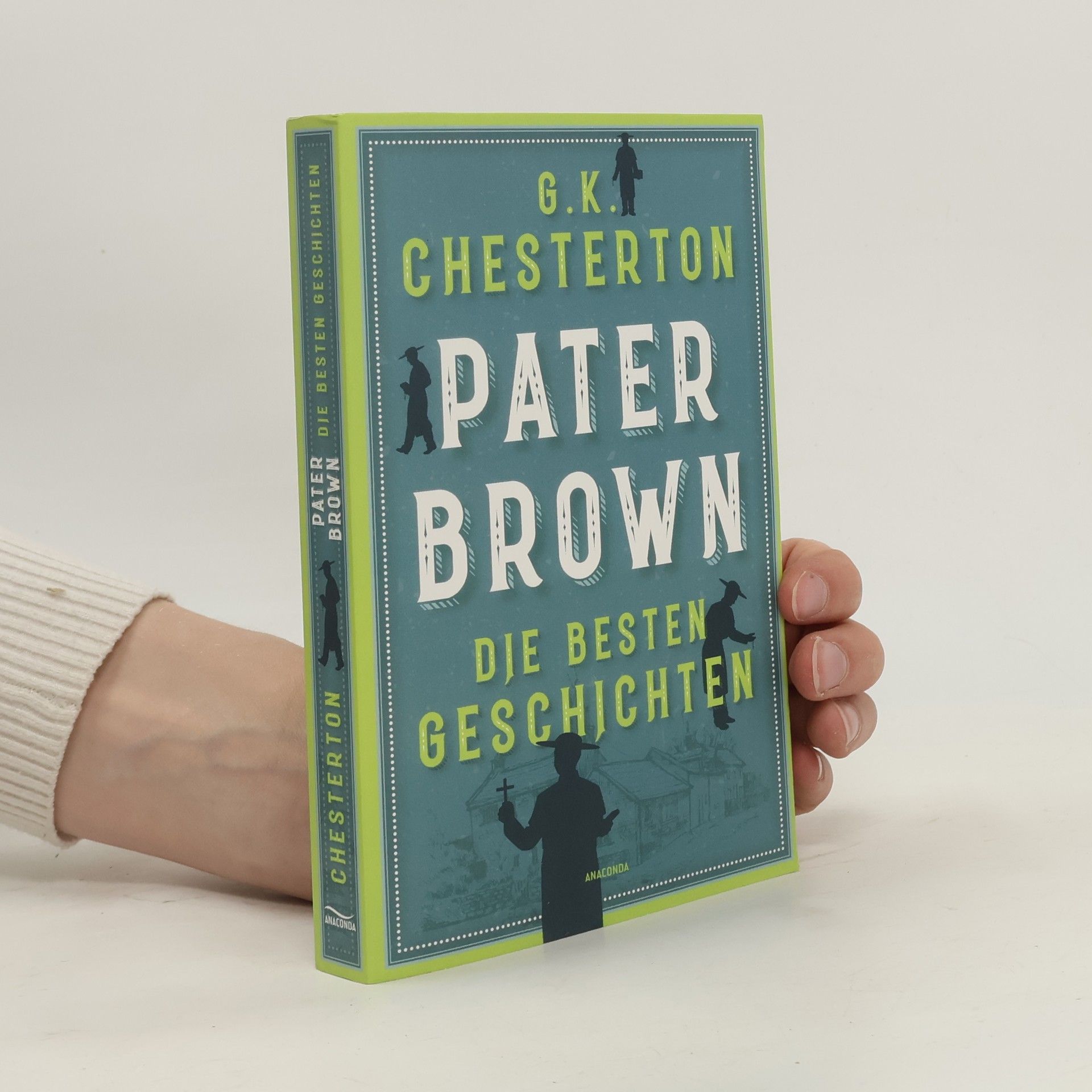 G. K. Chesterton Pater Brown. Die besten Geschichten