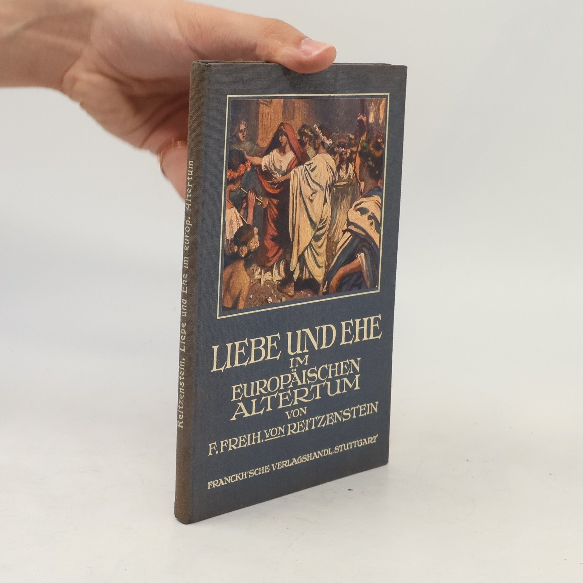 Ferdinand von Reitzenstein Liebe und Ehe im europäischen Altertum